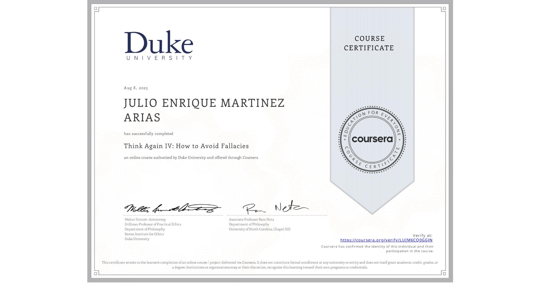 View certificate for JULIO ENRIQUE MARTINEZ ARIAS, Think Again IV: How to Avoid Fallacies, an online non-credit course authorized by Duke University and offered through Coursera
