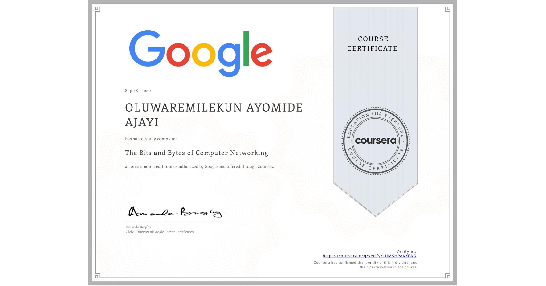 View certificate for OLUWAREMILEKUN AYOMIDE  AJAYI, The Bits and Bytes of Computer Networking, an online non-credit course authorized by Google and offered through Coursera