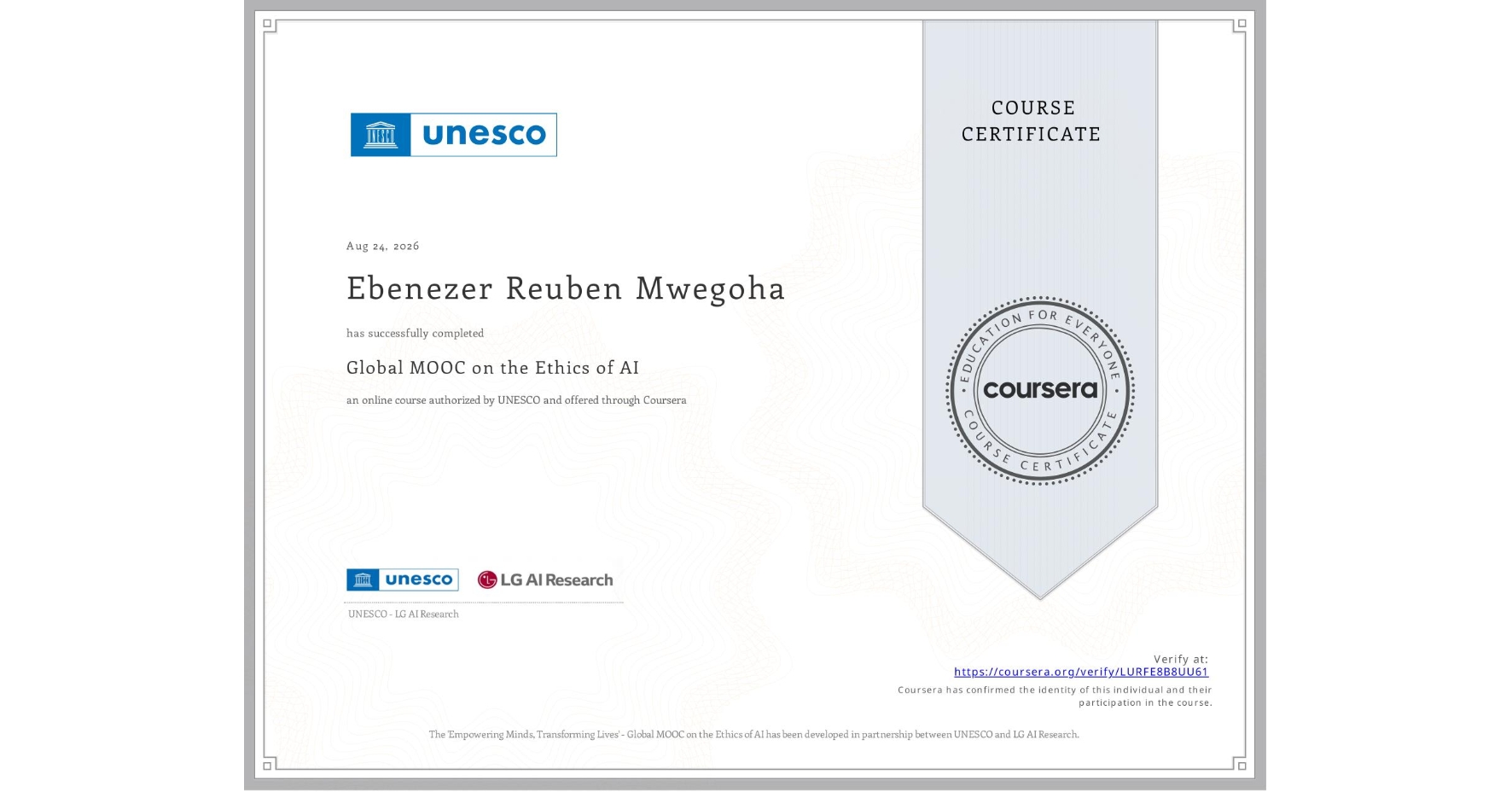 View certificate for Ebenezer Reuben Mwegoha, Global MOOC on the Ethics of AI, an online non-credit course authorized by UNESCO  and offered through Coursera