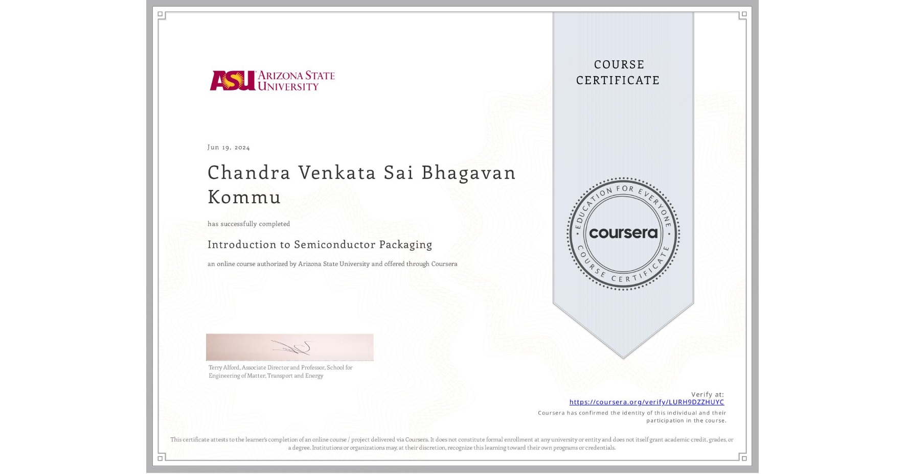 View certificate for Chandra Venkata Sai Bhagavan Kommu, Introduction to Semiconductor Packaging, an online non-credit course authorized by Arizona State University and offered through Coursera