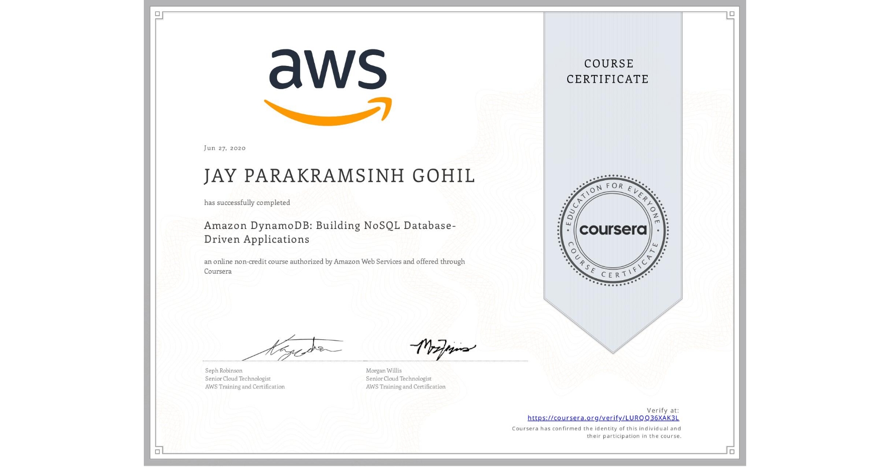 View certificate for JAY PARAKRAMSINH  GOHIL, Amazon DynamoDB: Building NoSQL Database-Driven Applications, an online non-credit course authorized by Amazon Web Services and offered through Coursera