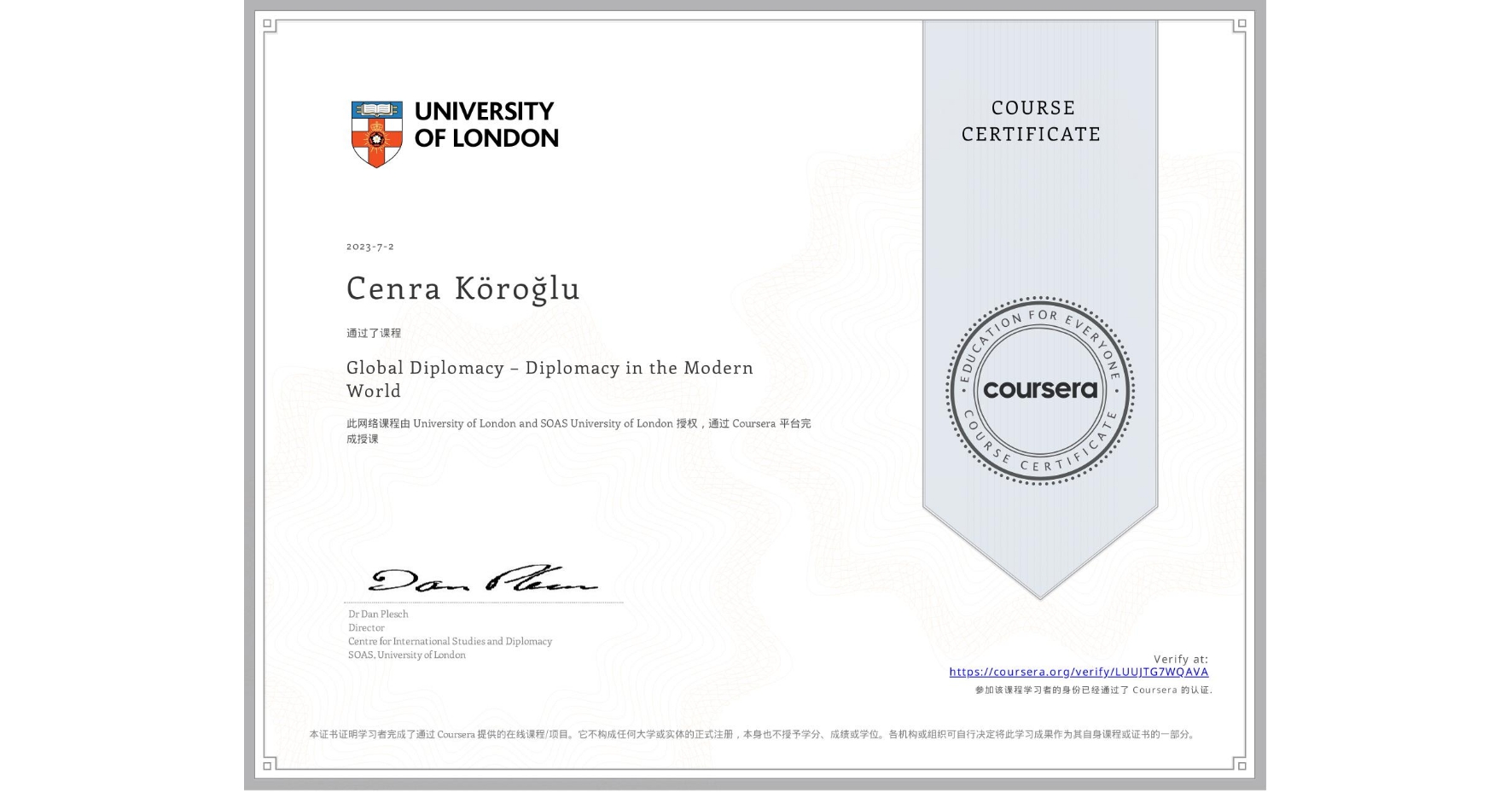 View certificate for Cenra Köroğlu , Global Diplomacy – Diplomacy in the Modern World, an online non-credit course authorized by University of London & SOAS University of London and offered through Coursera