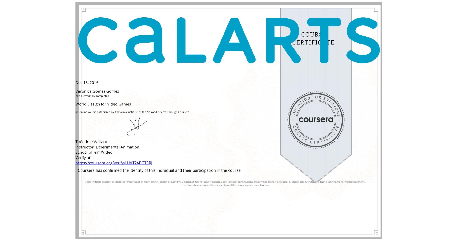 View certificate for Veronica Gómez Gómez , World Design for Video Games, an online non-credit course authorized by California Institute of the Arts and offered through Coursera