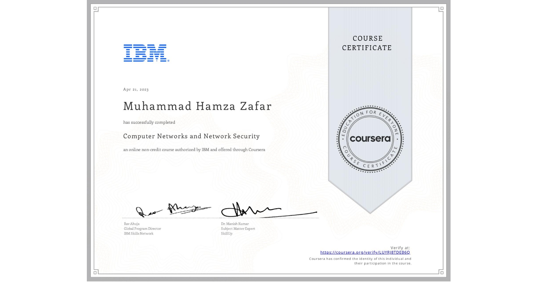 View certificate for Muhammad Hamza  Zafar, Computer Networks and Network Security, an online non-credit course authorized by IBM and offered through Coursera