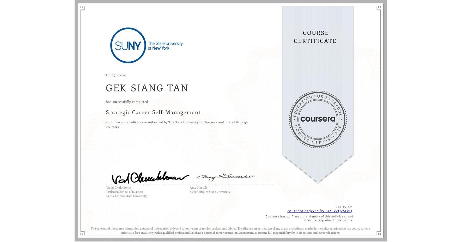 View certificate for GEK-SIANG TAN, Strategic Career Self-Management, an online non-credit course authorized by The State University of New York and offered through Coursera