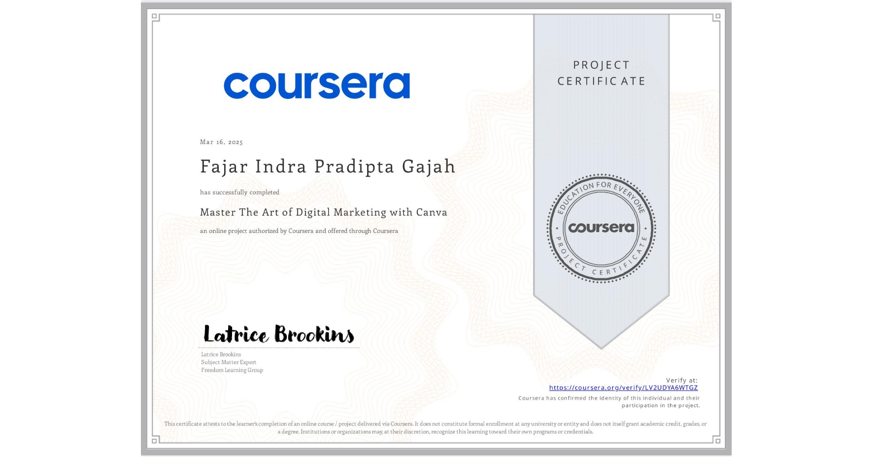 View certificate for Fajar Indra Pradipta Gajah, Master The Art of Digital Marketing with Canva , an online non-credit course authorized by Coursera and offered through Coursera