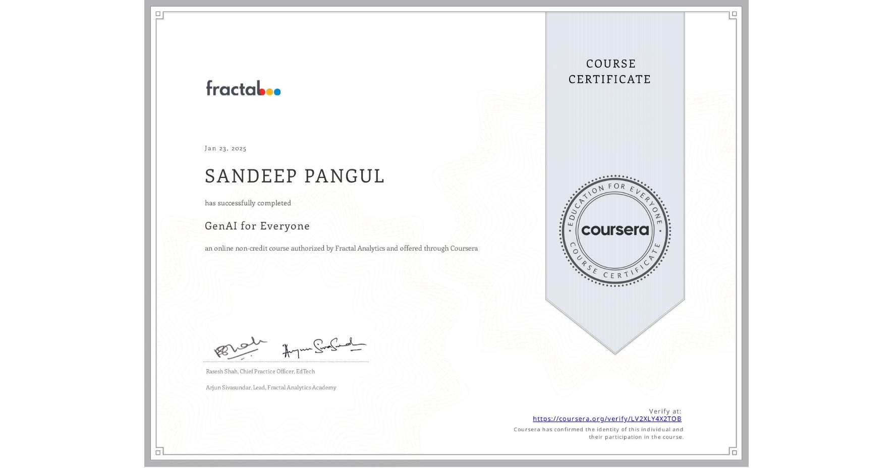 View certificate for SANDEEP PANGUL, GenAI for Everyone, an online non-credit course authorized by Fractal Analytics and offered through Coursera