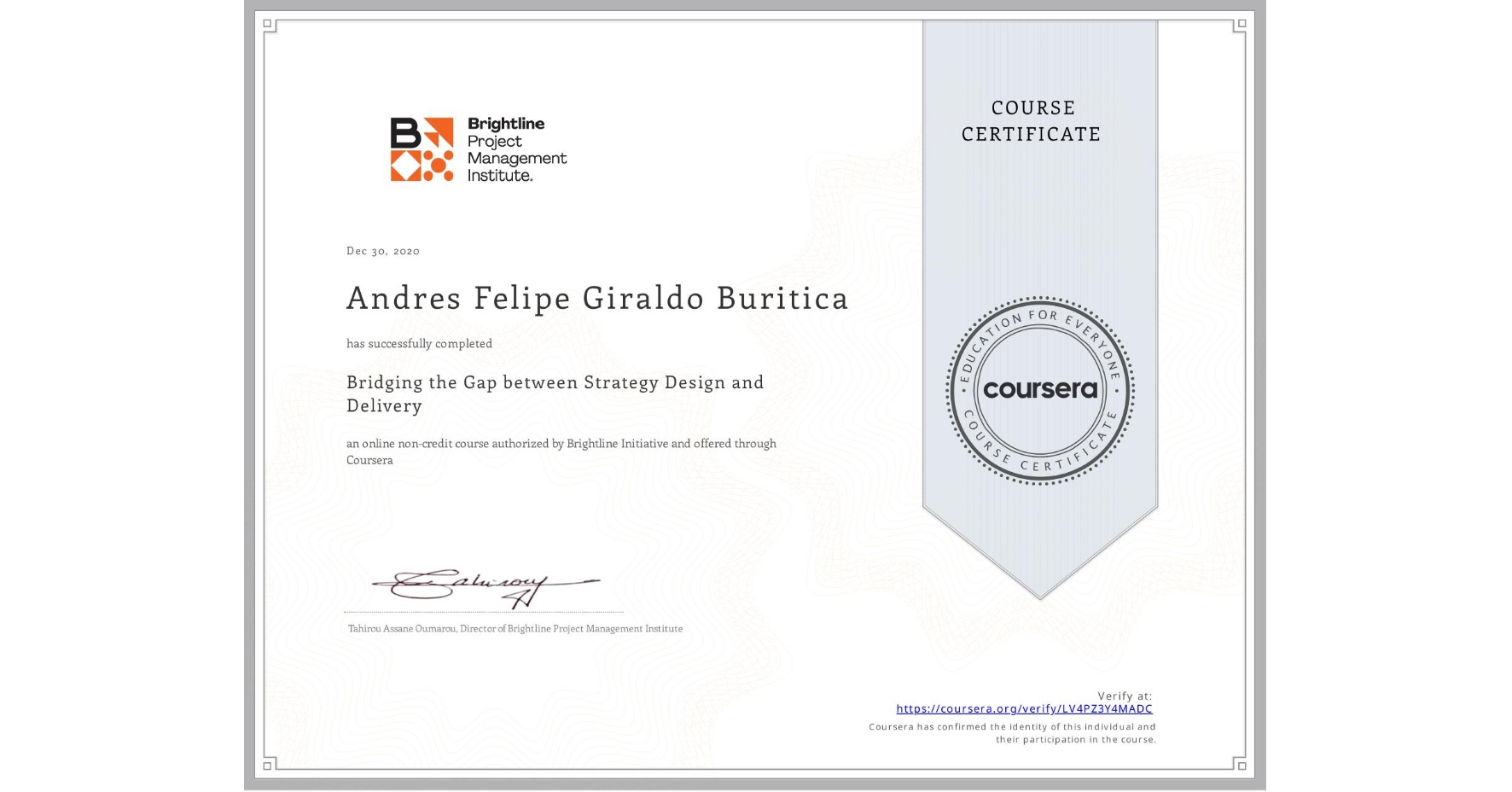 View certificate for Andres Felipe Giraldo Buritica, Bridging the Gap between Strategy Design and Delivery, an online non-credit course authorized by Brightline Initiative and offered through Coursera