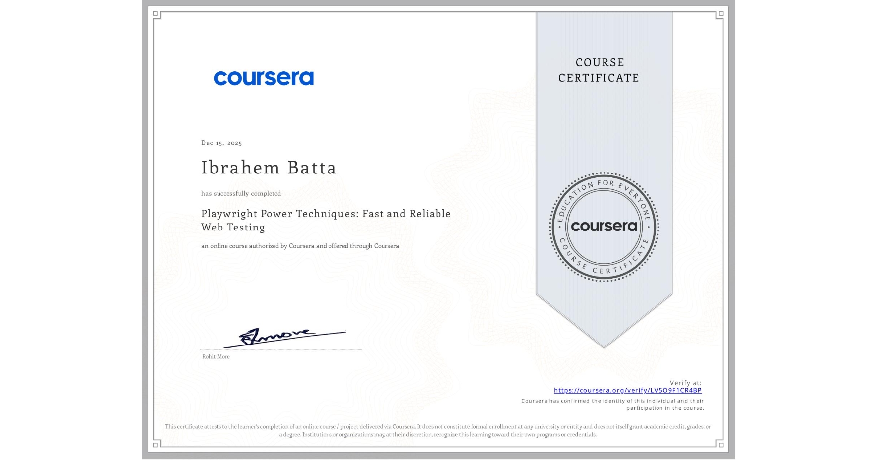 View certificate for Ibrahem Batta, Playwright Power Techniques: Fast and Reliable Web Testing, an online non-credit course authorized by Coursera and offered through Coursera