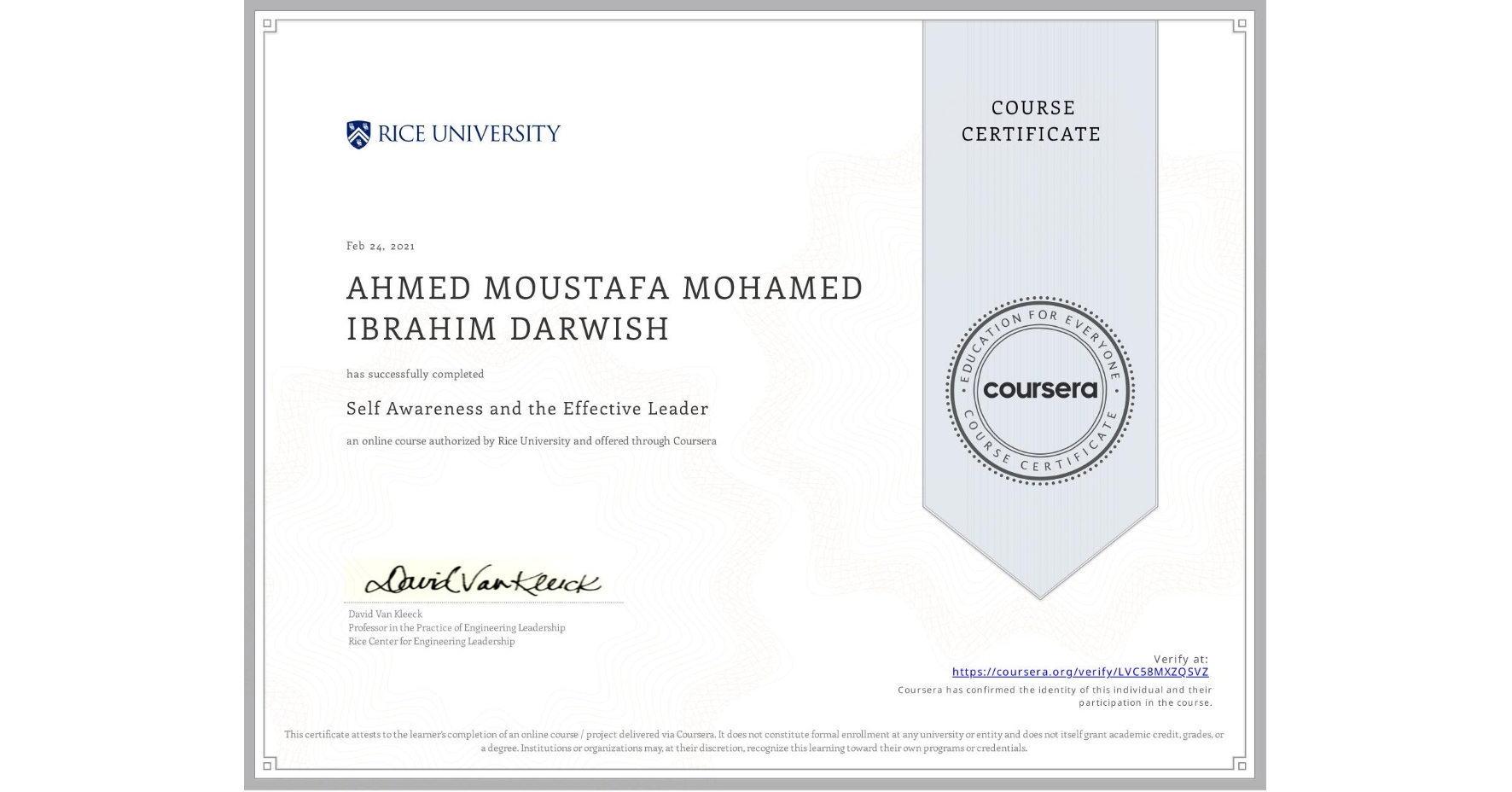 View certificate for AHMED MOUSTAFA MOHAMED IBRAHIM DARWISH, Self Awareness and the Effective Leader, an online non-credit course authorized by Rice University and offered through Coursera