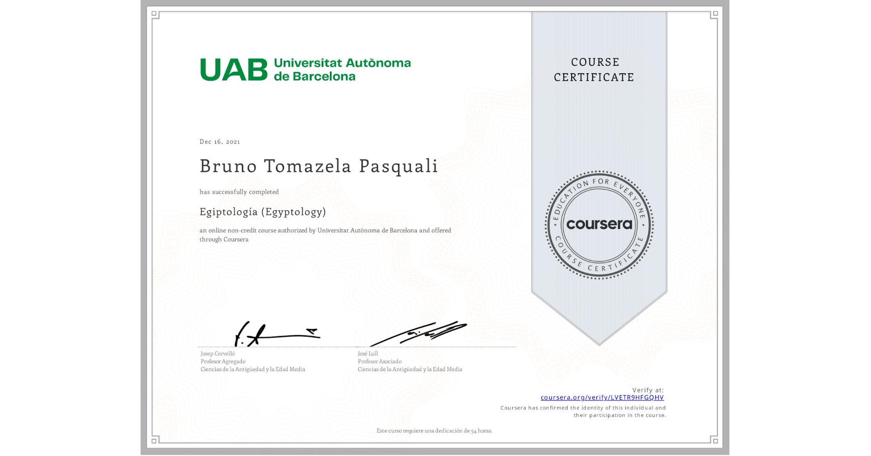 View certificate for Bruno Tomazela  Pasquali, Egiptología (Egyptology), an online non-credit course authorized by Universitat Autònoma de Barcelona and offered through Coursera