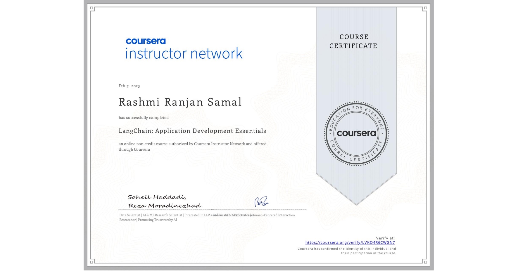 View certificate for Rashmi Ranjan Samal, LangChain: Application Development Essentials, an online non-credit course authorized by Coursera Instructor Network and offered through Coursera