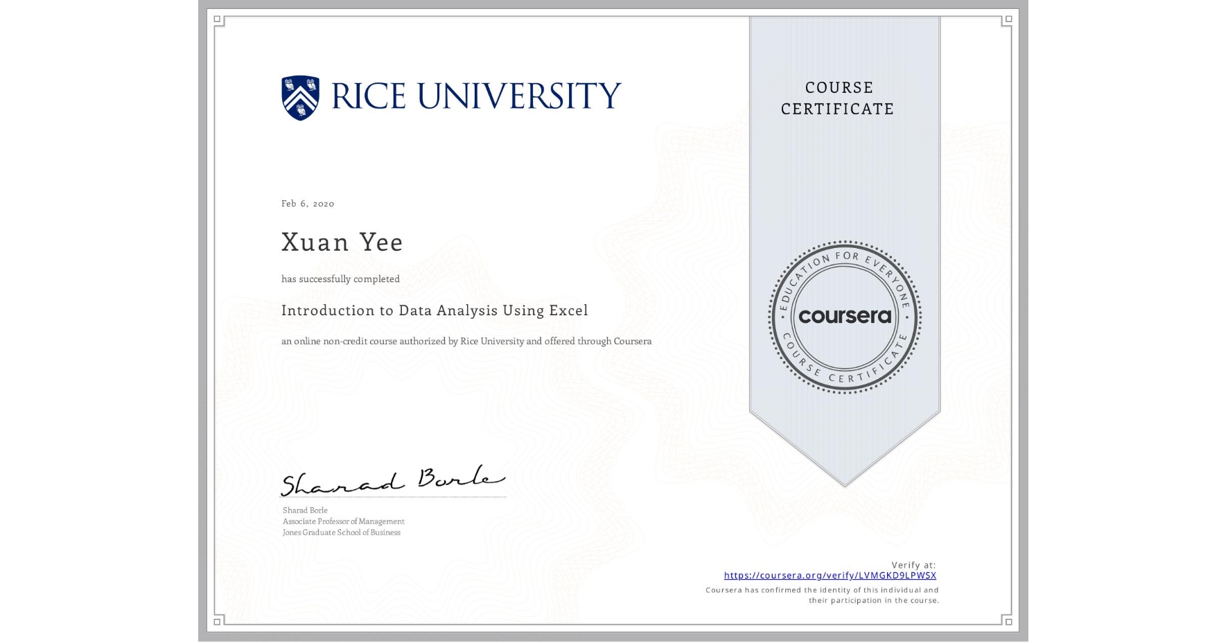 View certificate for Xuan Yee, Introduction to Data Analysis Using Excel, an online non-credit course authorized by Rice University and offered through Coursera