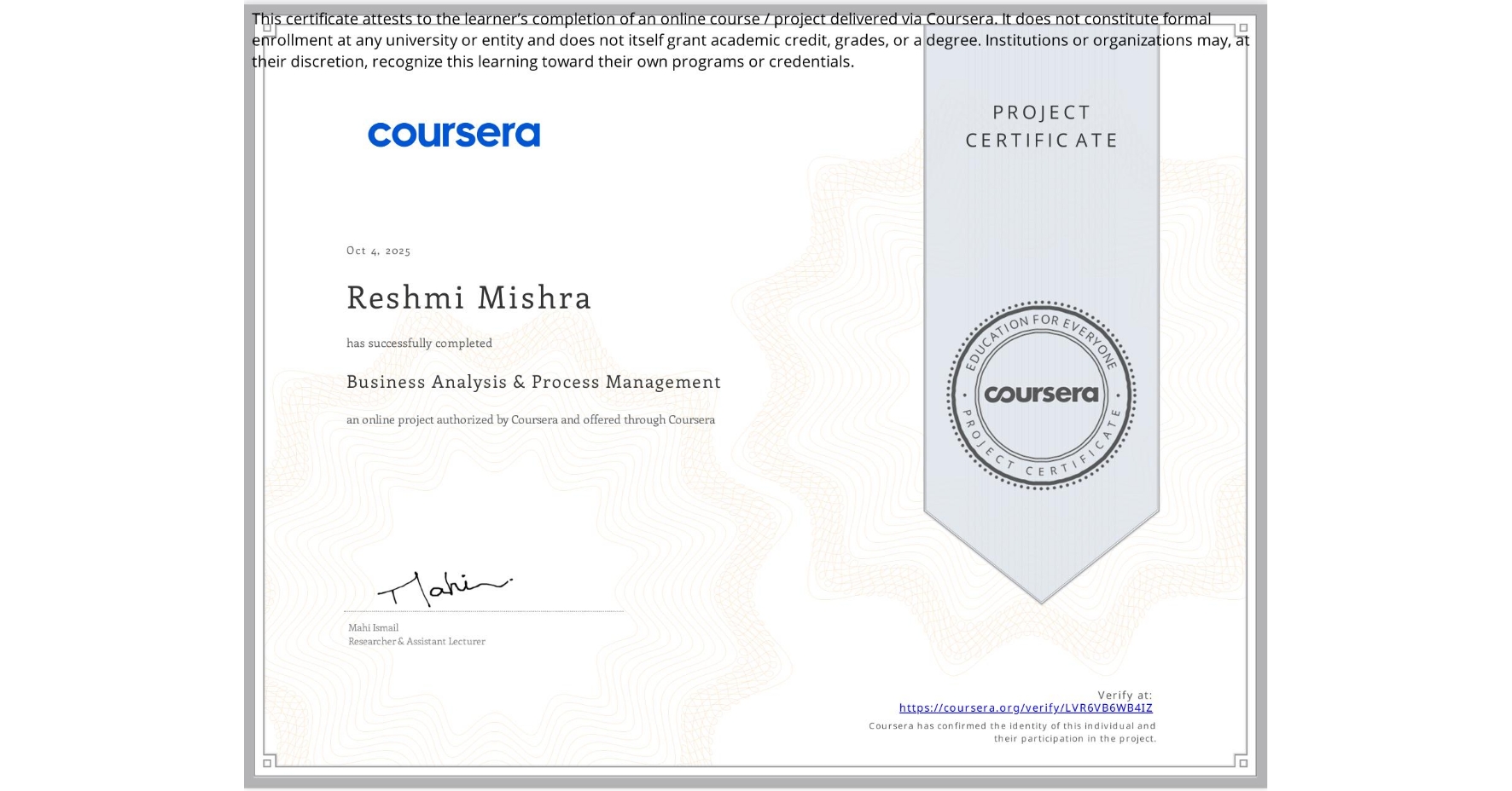 View certificate for Reshmi Mishra, Business Analysis & Process Management, an online non-credit course authorized by Coursera and offered through Coursera