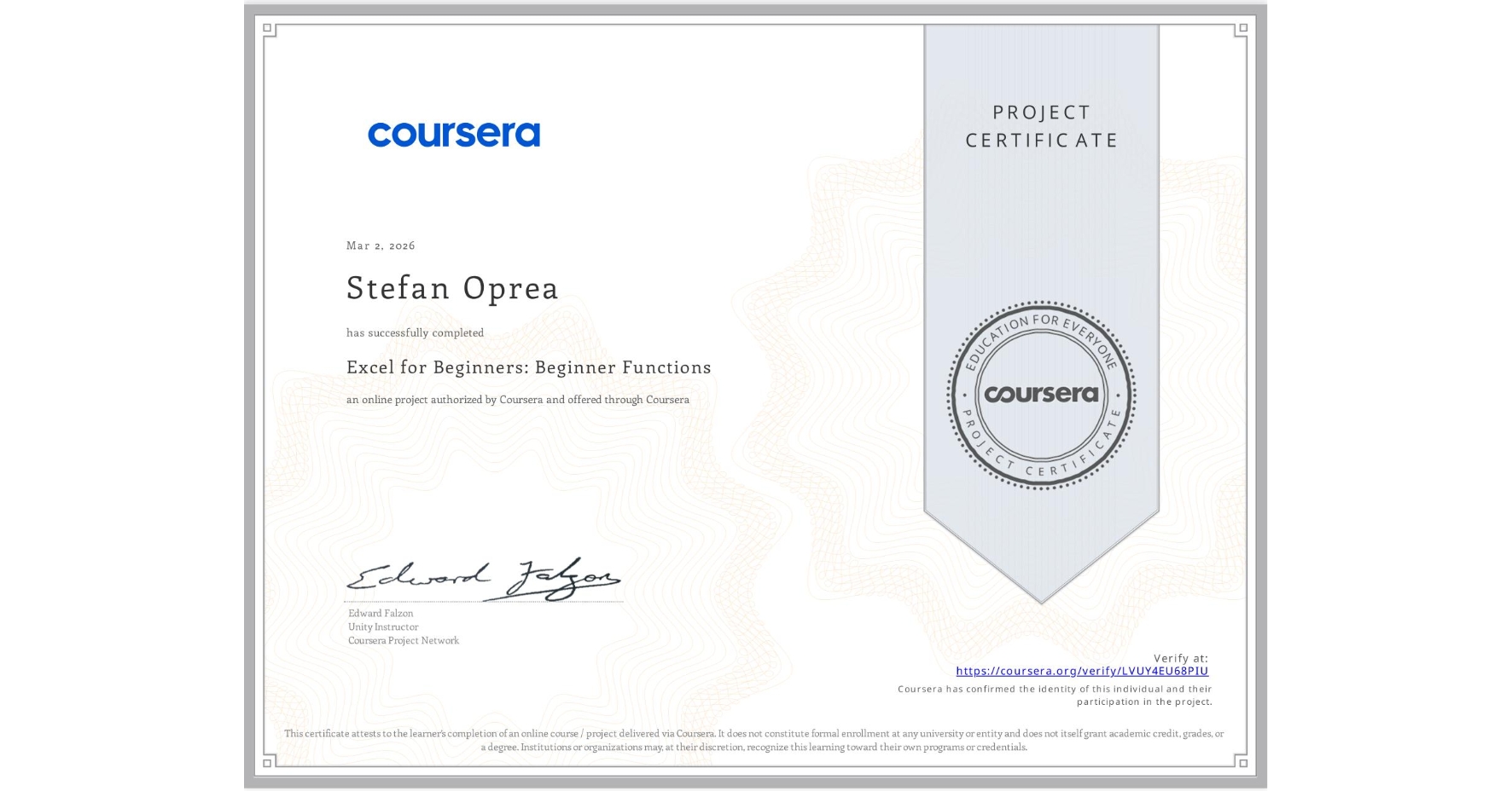 View certificate for Stefan Oprea, Excel for Beginners: Beginner Functions, an online non-credit course authorized by Coursera and offered through Coursera
