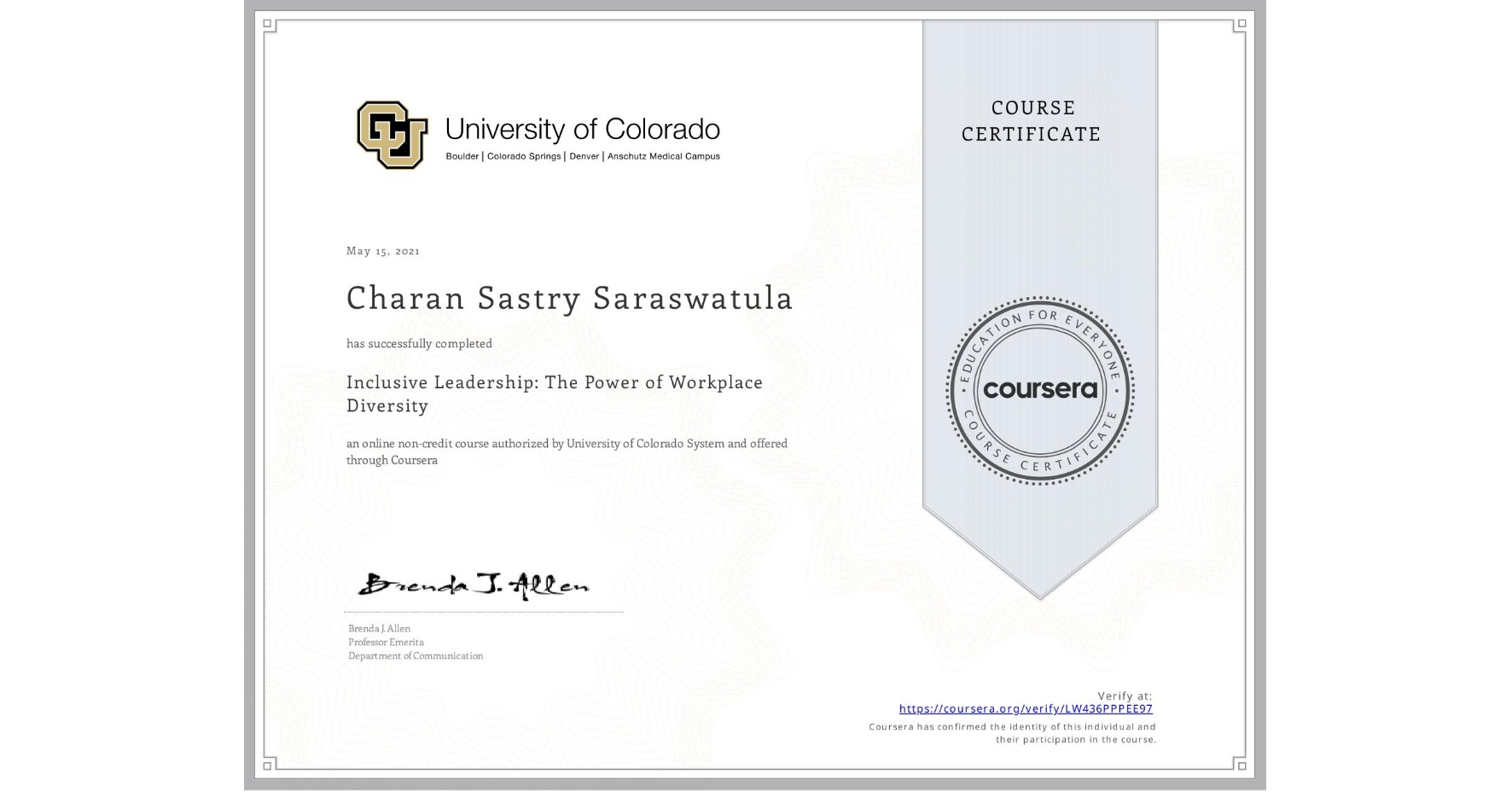 View certificate for Charan Sastry Saraswatula, Inclusive Leadership: The Power of Workplace Diversity, an online non-credit course authorized by University of Colorado System and offered through Coursera