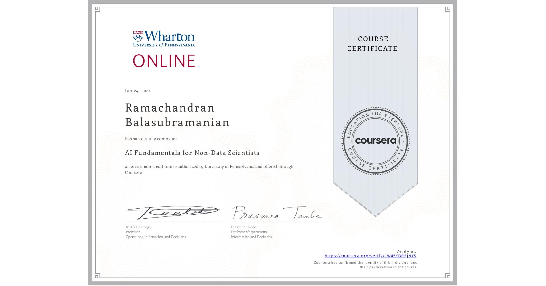View certificate for Ramachandran Balasubramanian, AI Fundamentals for Non-Data Scientists, an online non-credit course authorized by University of Pennsylvania and offered through Coursera