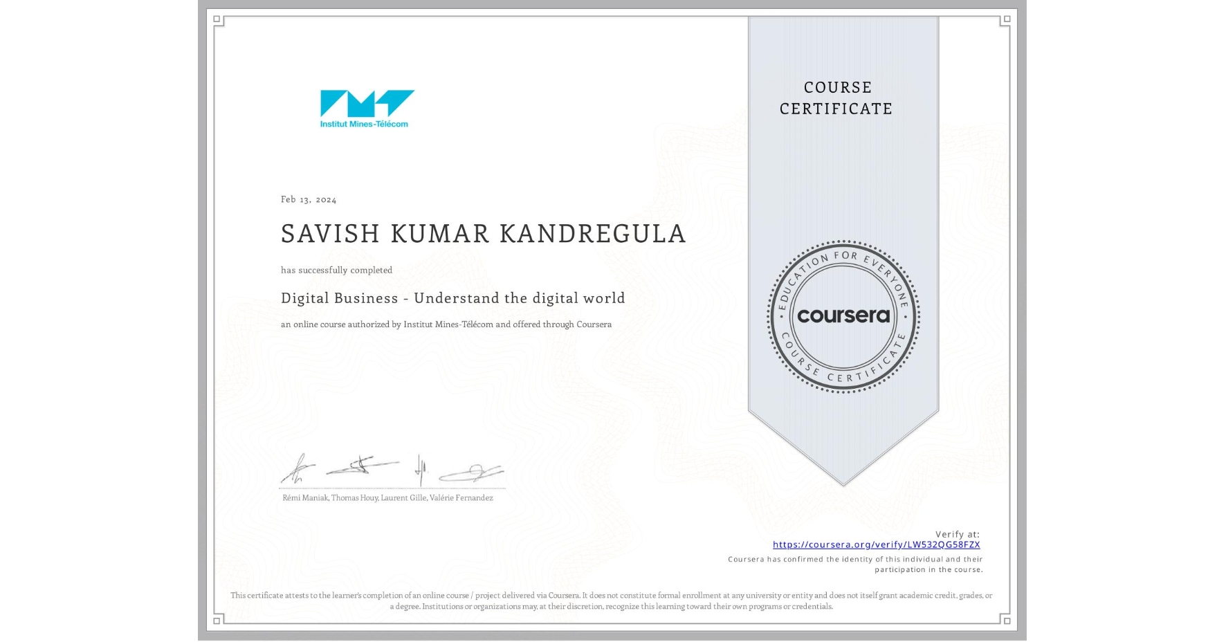 View certificate for SAVISH KUMAR KANDREGULA, Digital Business - Understand the digital world, an online non-credit course authorized by Institut Mines-Télécom and offered through Coursera