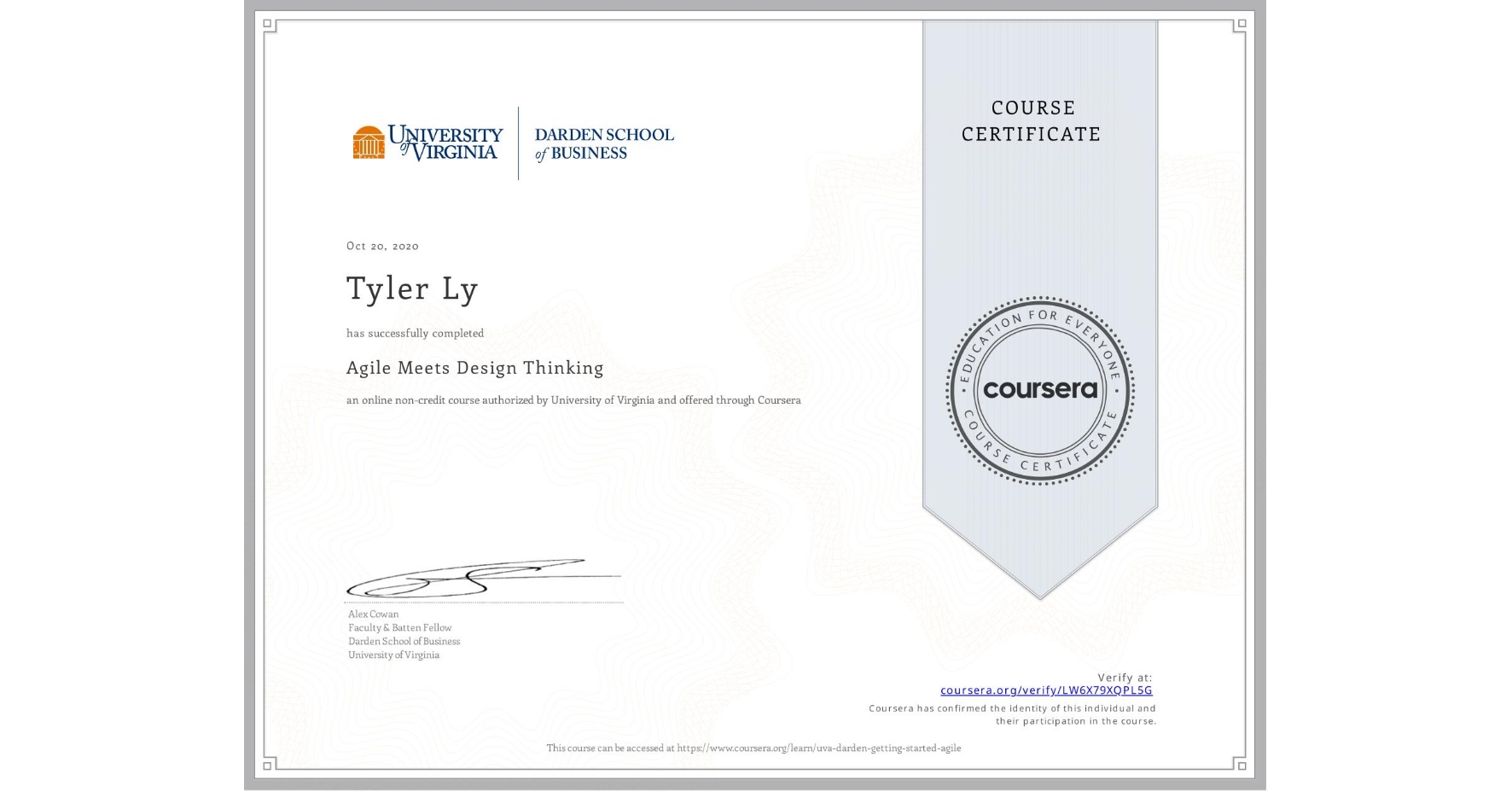 View certificate for Tyler Ly, Agile Meets Design Thinking, an online non-credit course authorized by University of Virginia and offered through Coursera