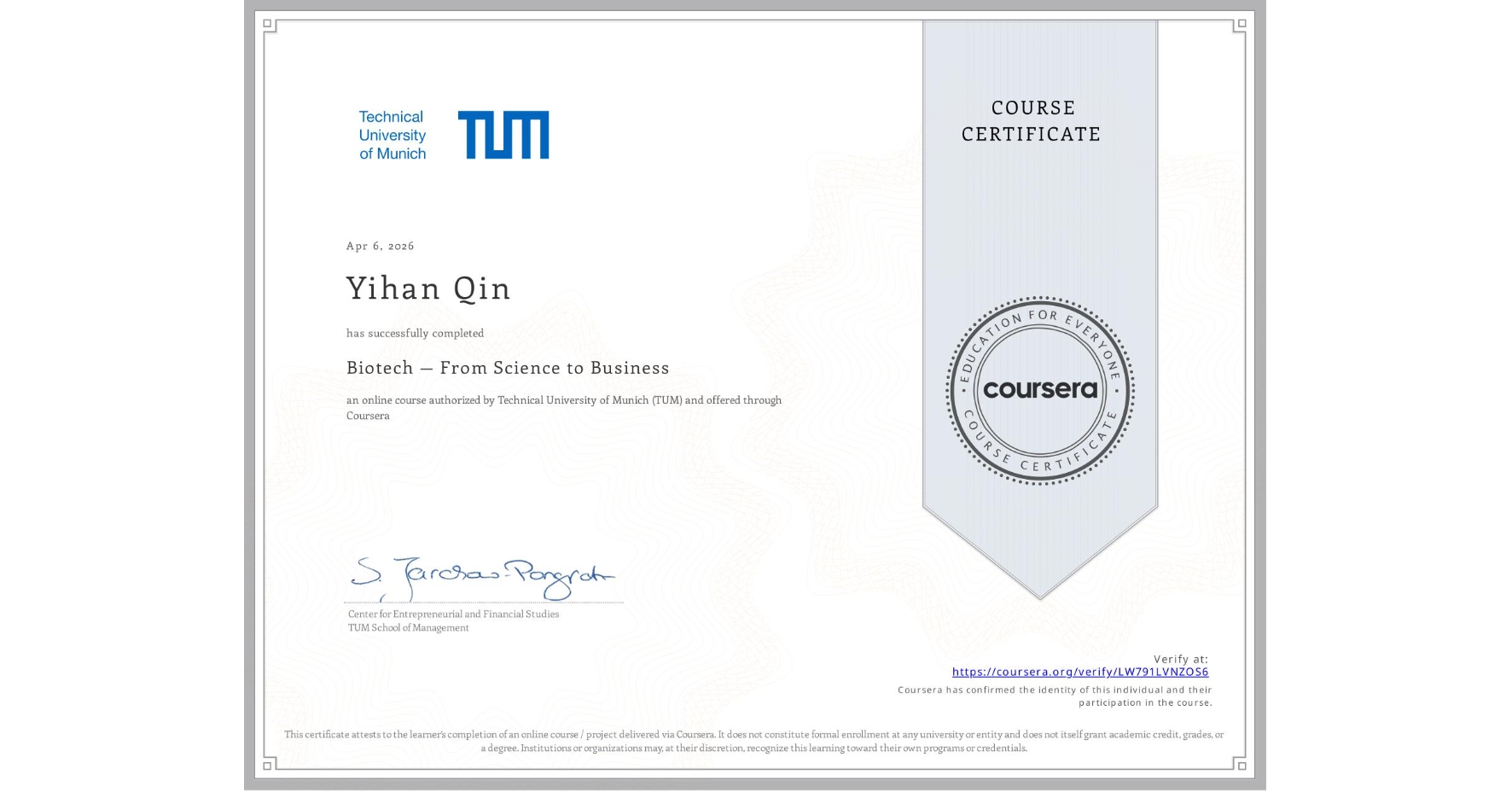 View certificate for Yihan Qin, Biotech — From Science to Business, an online non-credit course authorized by Technical University of Munich (TUM) and offered through Coursera