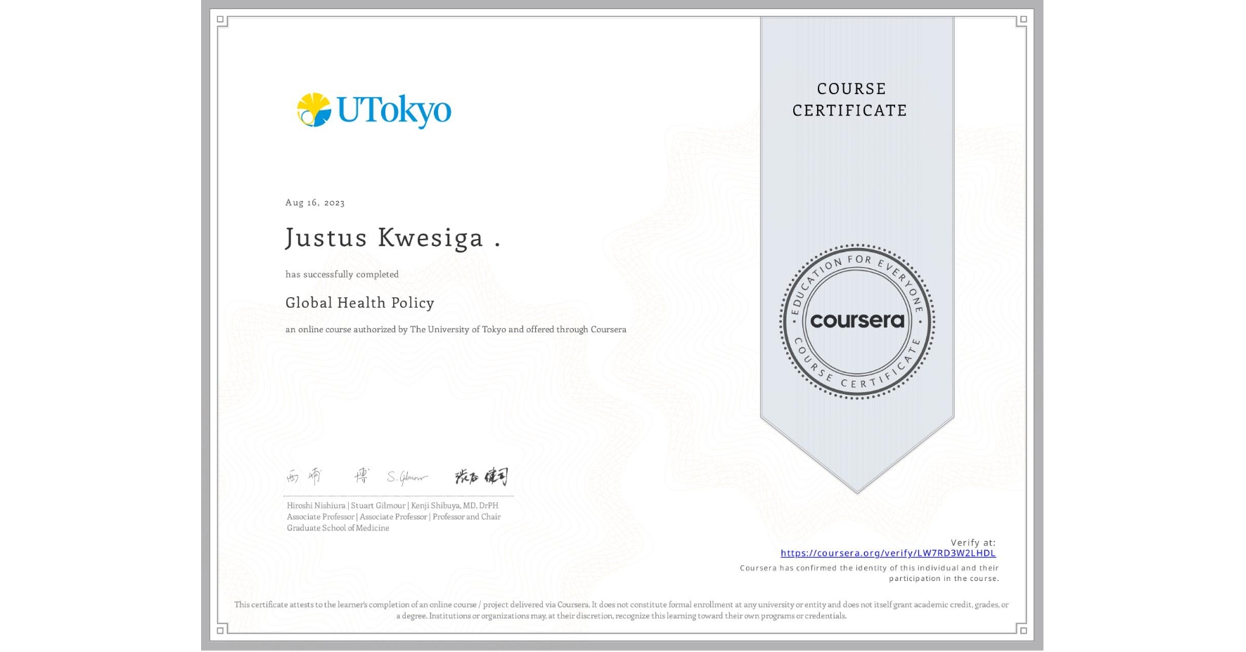 View certificate for Justus Kwesiga ., Global Health Policy, an online non-credit course authorized by The University of Tokyo and offered through Coursera