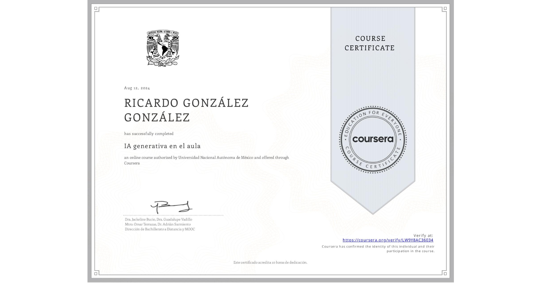 View certificate for RICARDO GONZÁLEZ GONZÁLEZ, IA generativa en el aula, an online non-credit course authorized by Universidad Nacional Autónoma de México and offered through Coursera