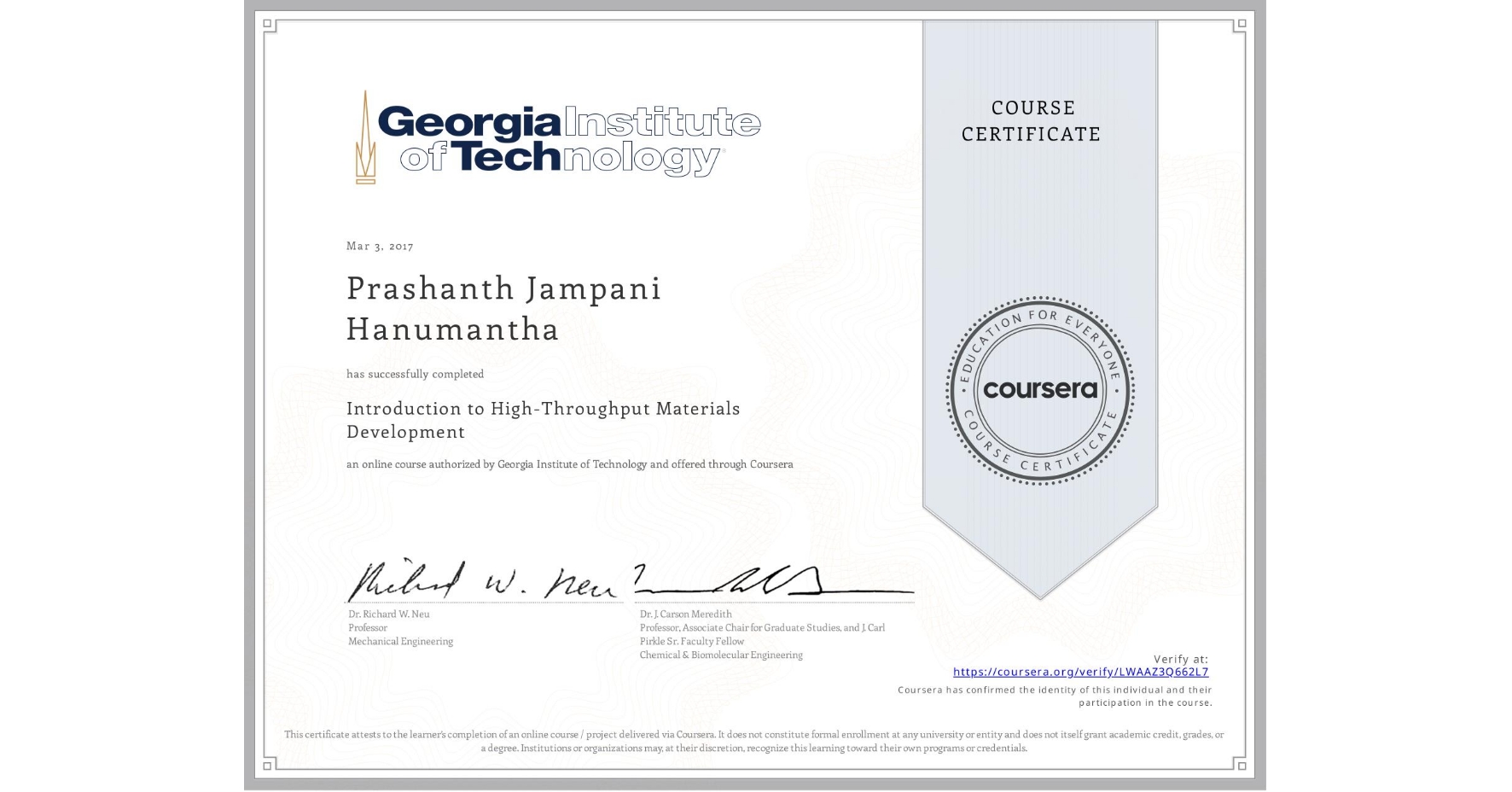 View certificate for Prashanth Jampani Hanumantha, Introduction to High-Throughput Materials Development, an online non-credit course authorized by Georgia Institute of Technology and offered through Coursera