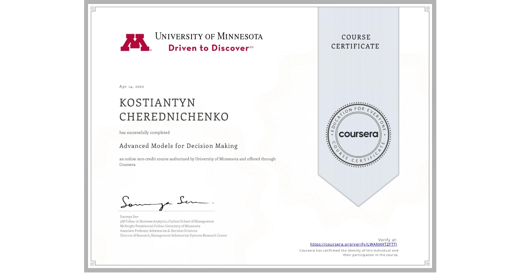 View certificate for KOSTIANTYN CHEREDNICHENKO, Advanced Models for Decision Making, an online non-credit course authorized by University of Minnesota and offered through Coursera