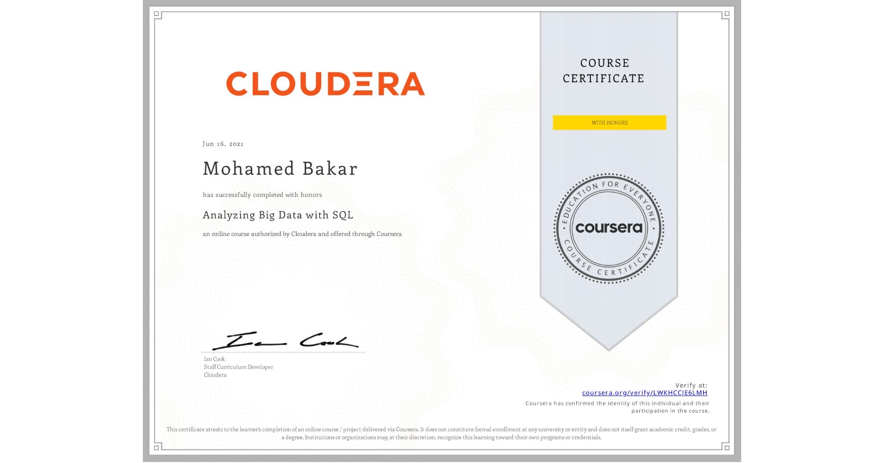 View certificate for Mohamed Bakar, Analyzing Big Data with SQL, an online non-credit course authorized by Cloudera and offered through Coursera