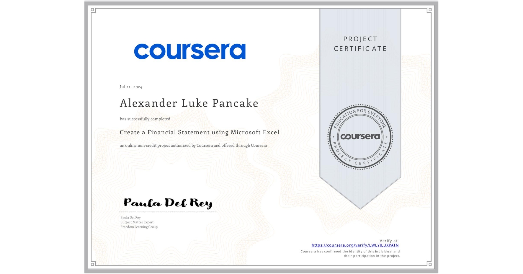 View certificate for Alexander Luke Pancake, Create a Financial Statement using Microsoft Excel, an online non-credit course authorized by Coursera and offered through Coursera