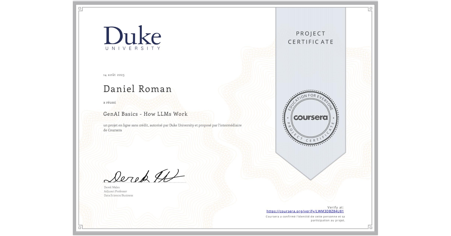 View certificate for Daniel Roman, GenAI Basics - How LLMs Work, an online non-credit course authorized by Duke University and offered through Coursera