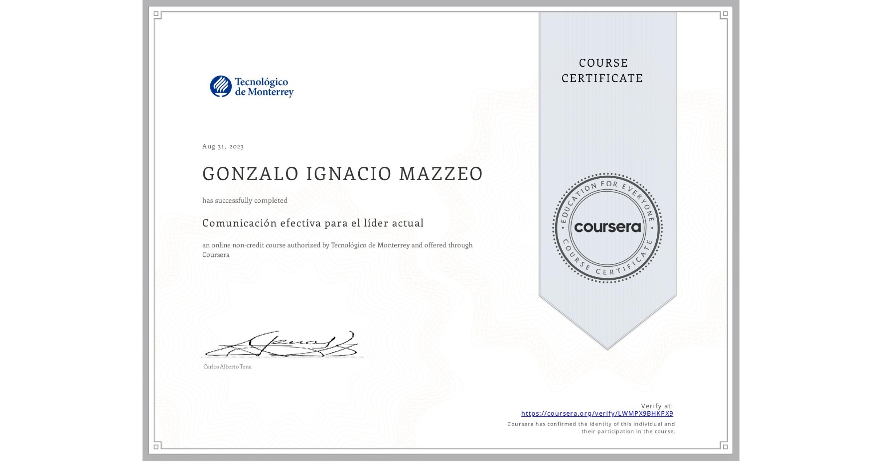View certificate for GONZALO IGNACIO MAZZEO, Comunicación efectiva para el líder actual, an online non-credit course authorized by Tecnológico de Monterrey and offered through Coursera
