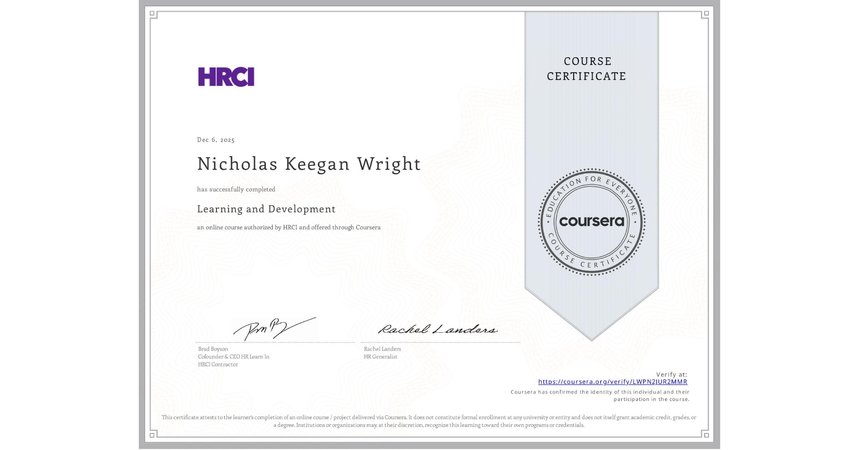 View certificate for Nicholas Keegan Wright, Learning and Development, an online non-credit course authorized by HRCI and offered through Coursera