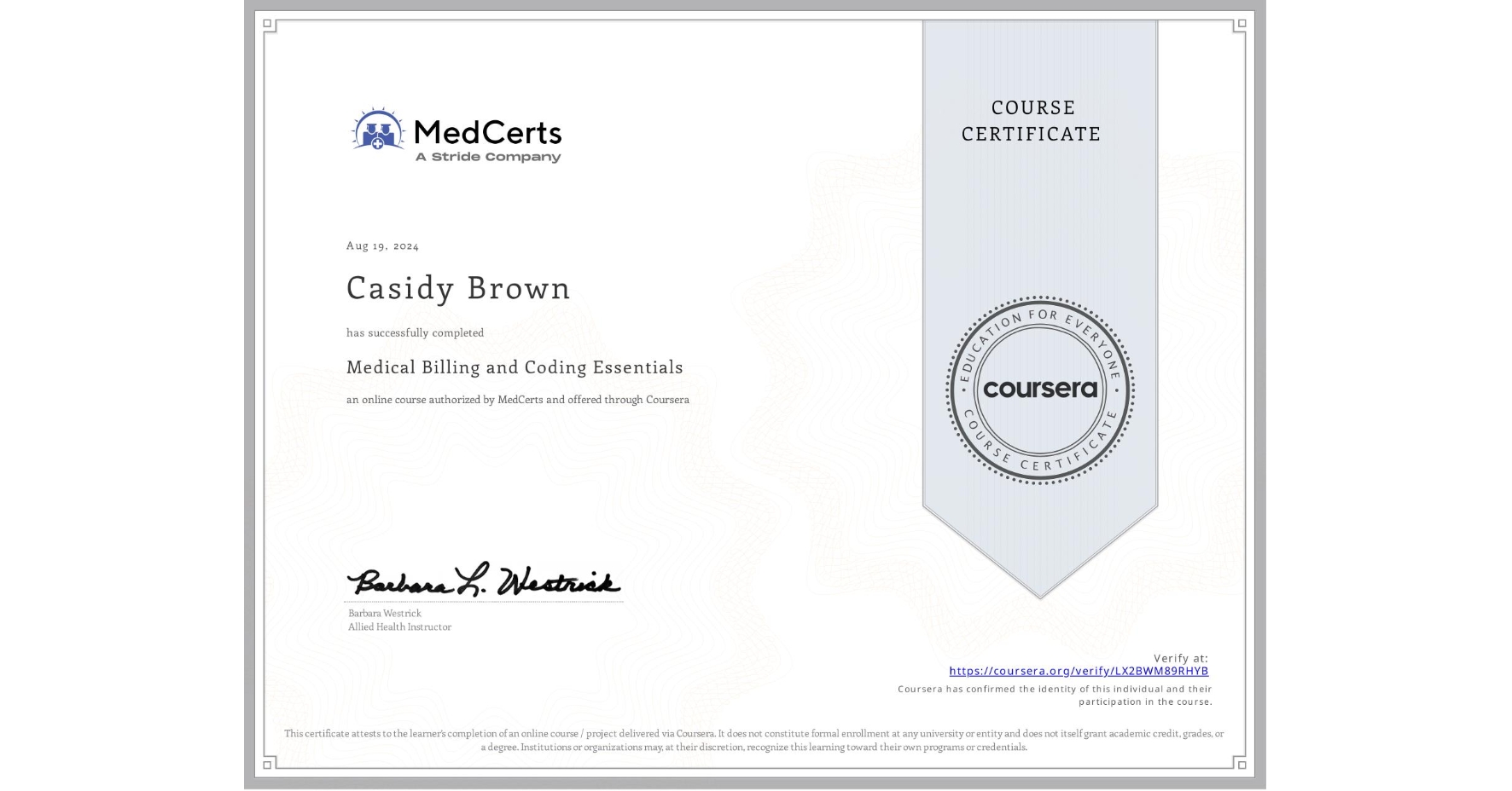 View certificate for Casidy Brown, Medical Billing and Coding Essentials, an online non-credit course authorized by MedCerts and offered through Coursera