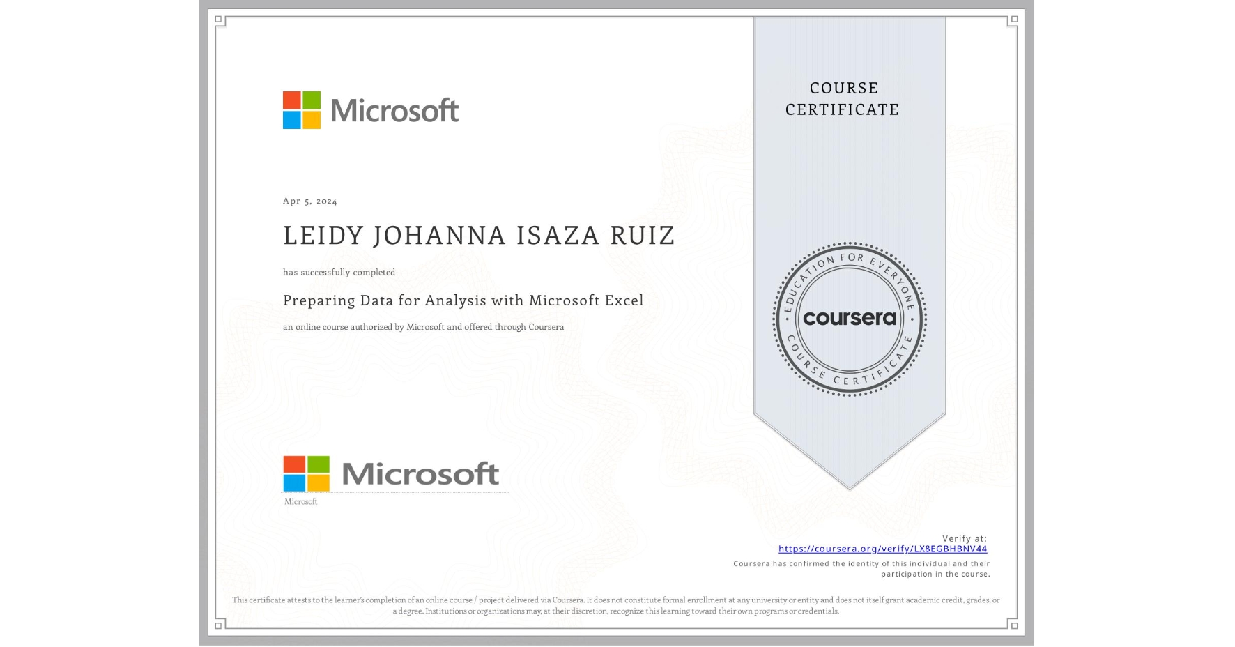 View certificate for LEIDY JOHANNA ISAZA RUIZ, Preparing Data for Analysis with Microsoft Excel, an online non-credit course authorized by Microsoft and offered through Coursera