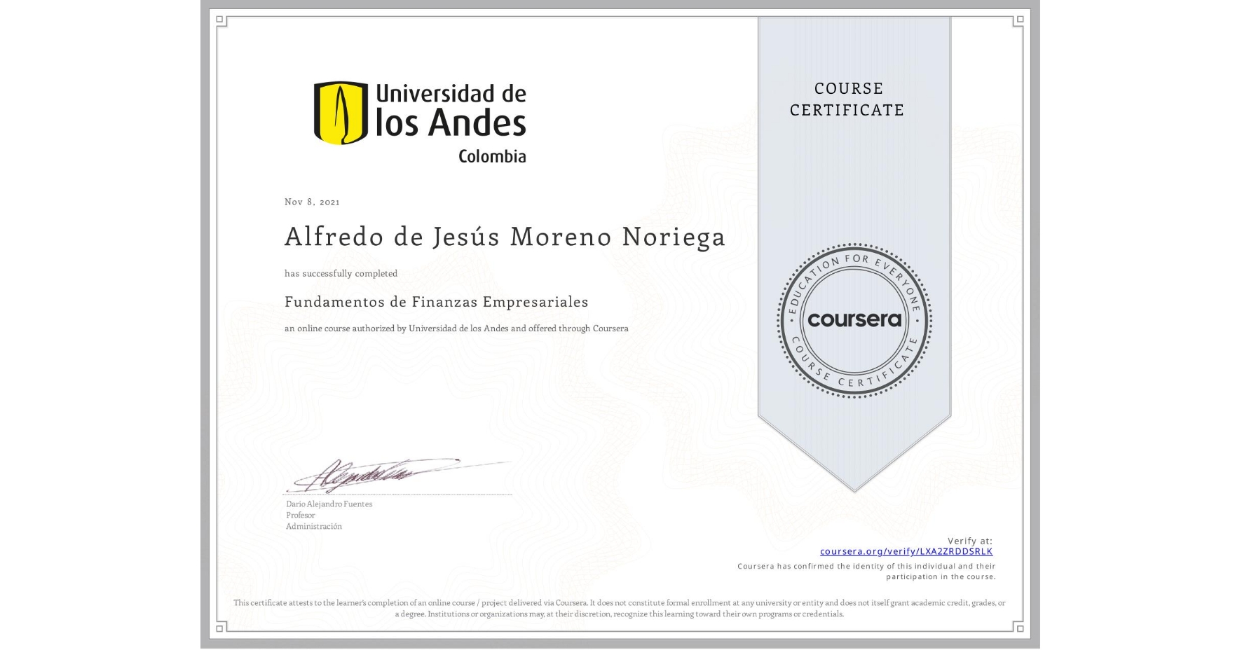 View certificate for Alfredo de Jesús  Moreno Noriega, Fundamentos de Finanzas Empresariales , an online non-credit course authorized by Universidad de los Andes and offered through Coursera