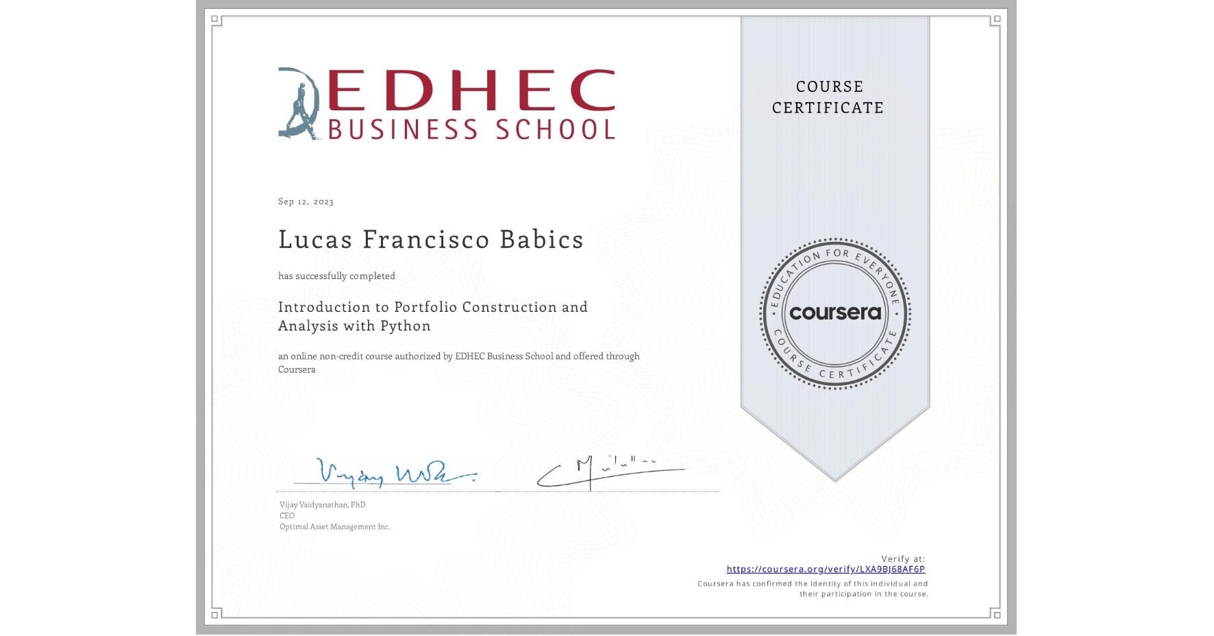 View certificate for Lucas Francisco Babics, Introduction to Portfolio Construction and Analysis with Python, an online non-credit course authorized by EDHEC Business School and offered through Coursera