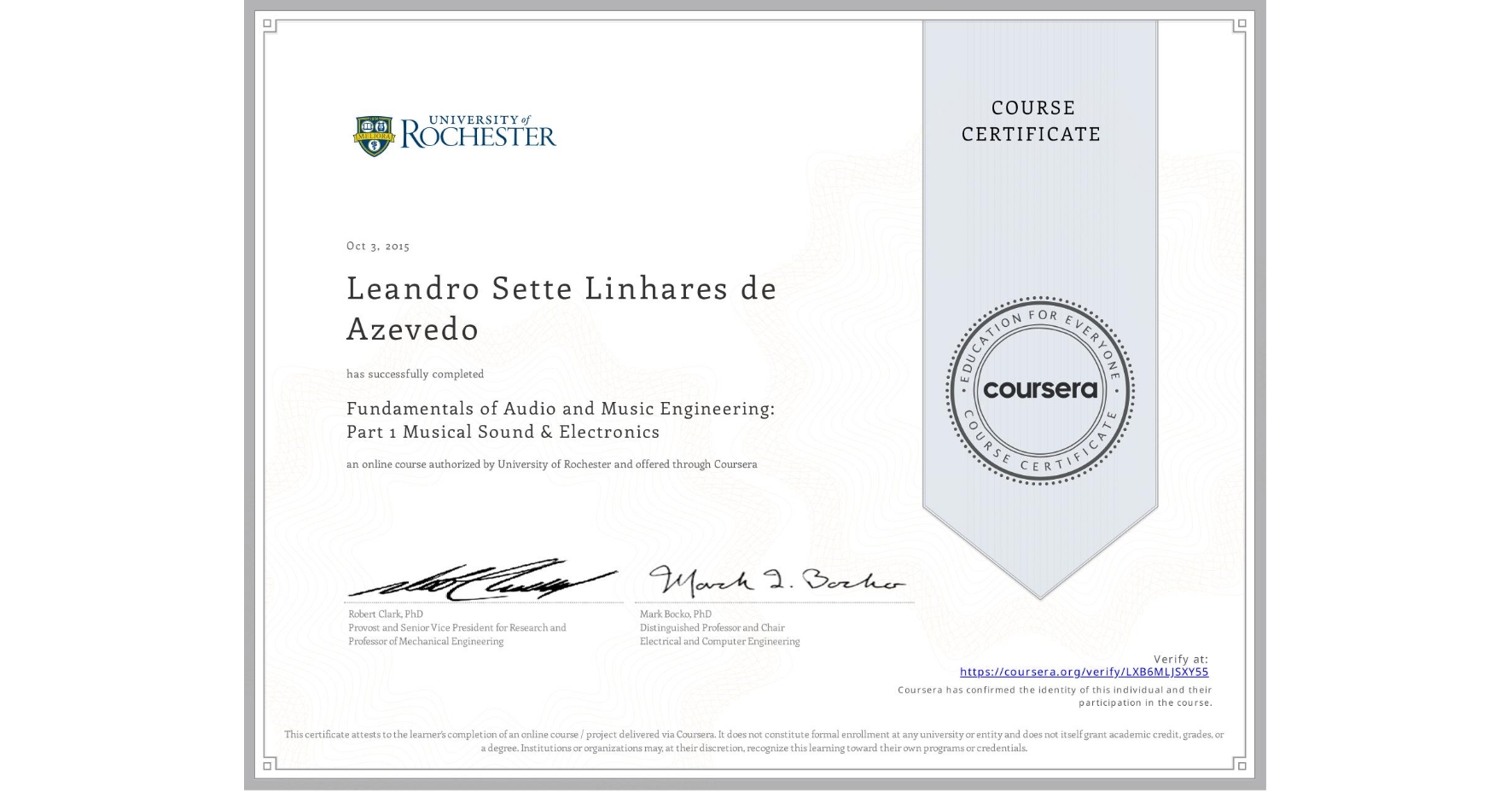 View certificate for Leandro Sette Linhares de Azevedo, Fundamentals of Audio and Music Engineering: Part 1 Musical Sound & Electronics, an online non-credit course authorized by University of Rochester and offered through Coursera