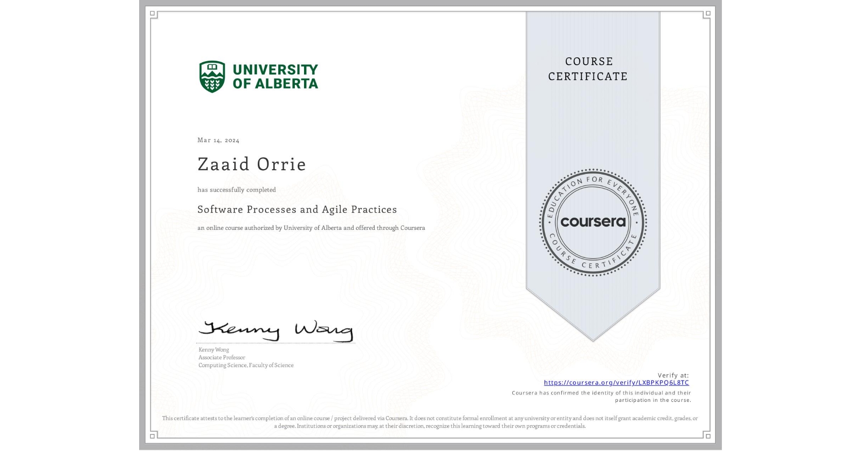 View certificate for Zaaid Orrie, Software Processes and Agile Practices, an online non-credit course authorized by University of Alberta and offered through Coursera