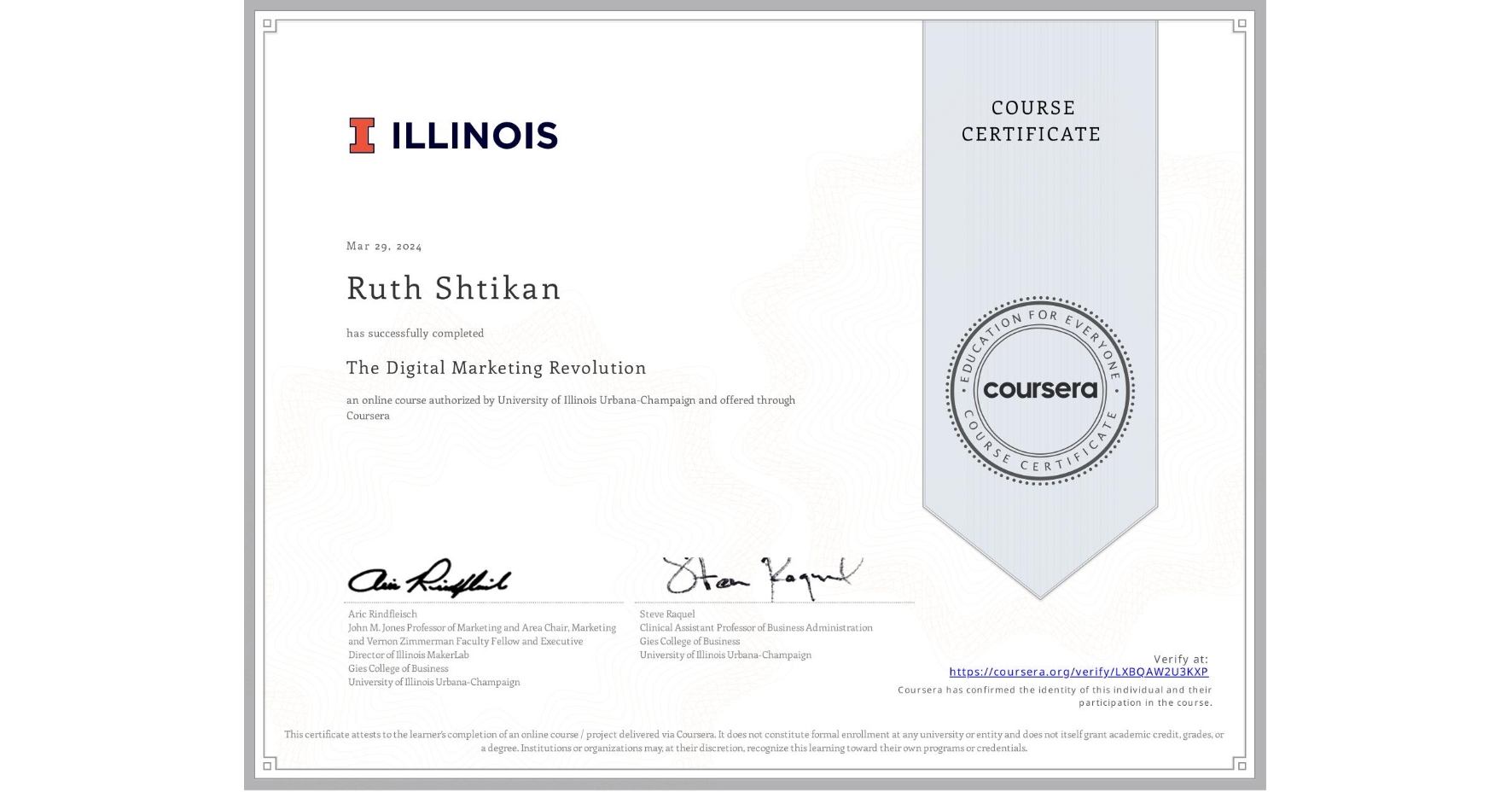 View certificate for Ruth Shtikan, The Digital Marketing Revolution, an online non-credit course authorized by University of Illinois Urbana-Champaign and offered through Coursera