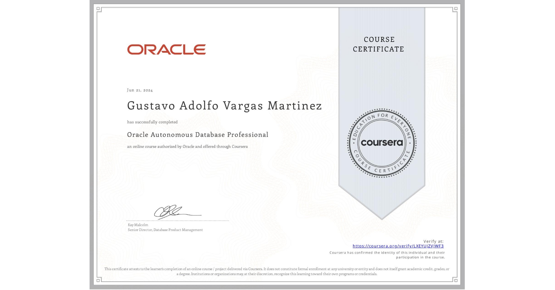 View certificate for Gustavo Adolfo  Vargas Martinez, Oracle Autonomous Database Professional, an online non-credit course authorized by Oracle and offered through Coursera