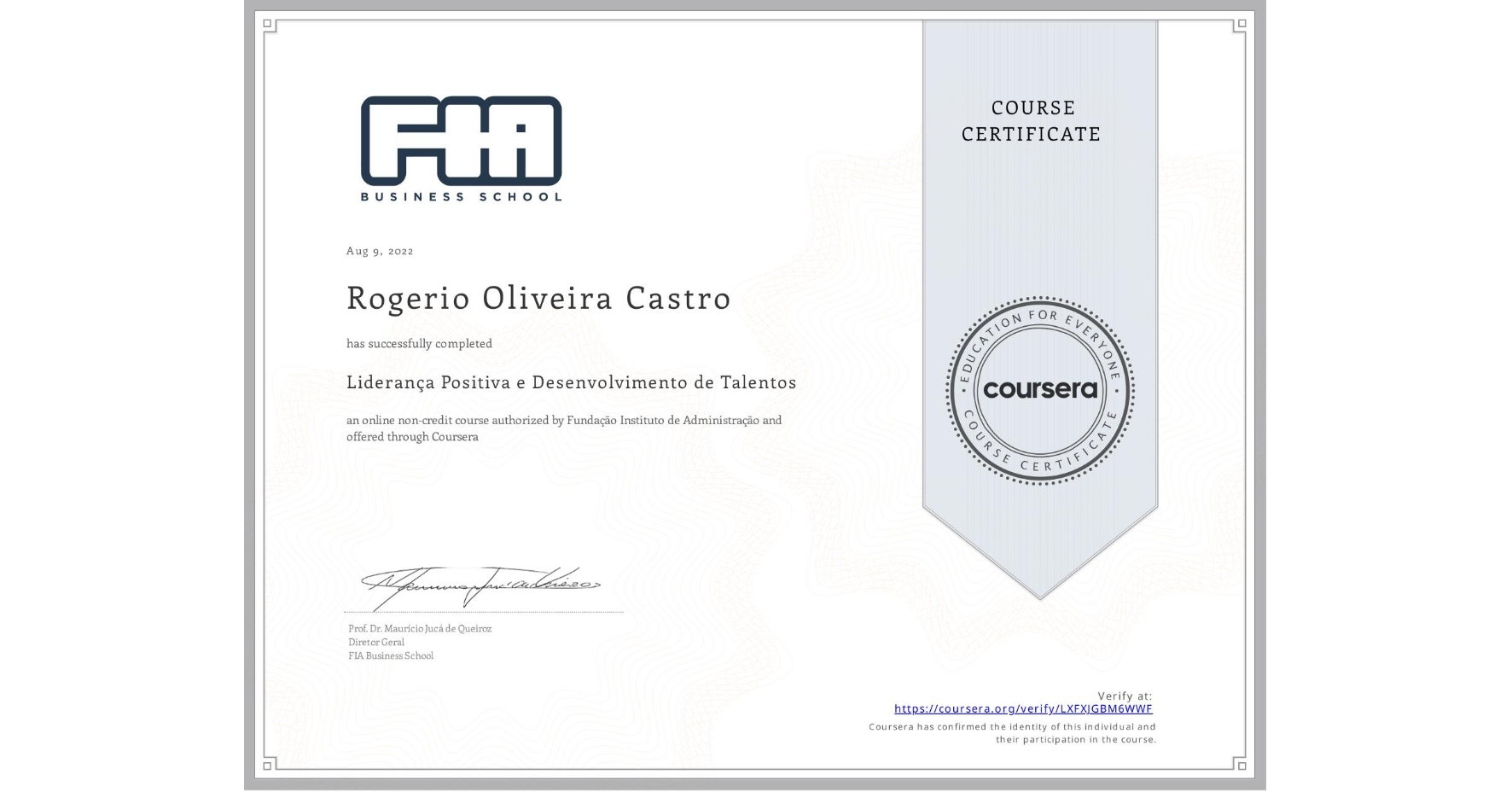 View certificate for Rogerio Oliveira Castro, Liderança Positiva e Desenvolvimento de Talentos, an online non-credit course authorized by Fundação Instituto de Administração and offered through Coursera