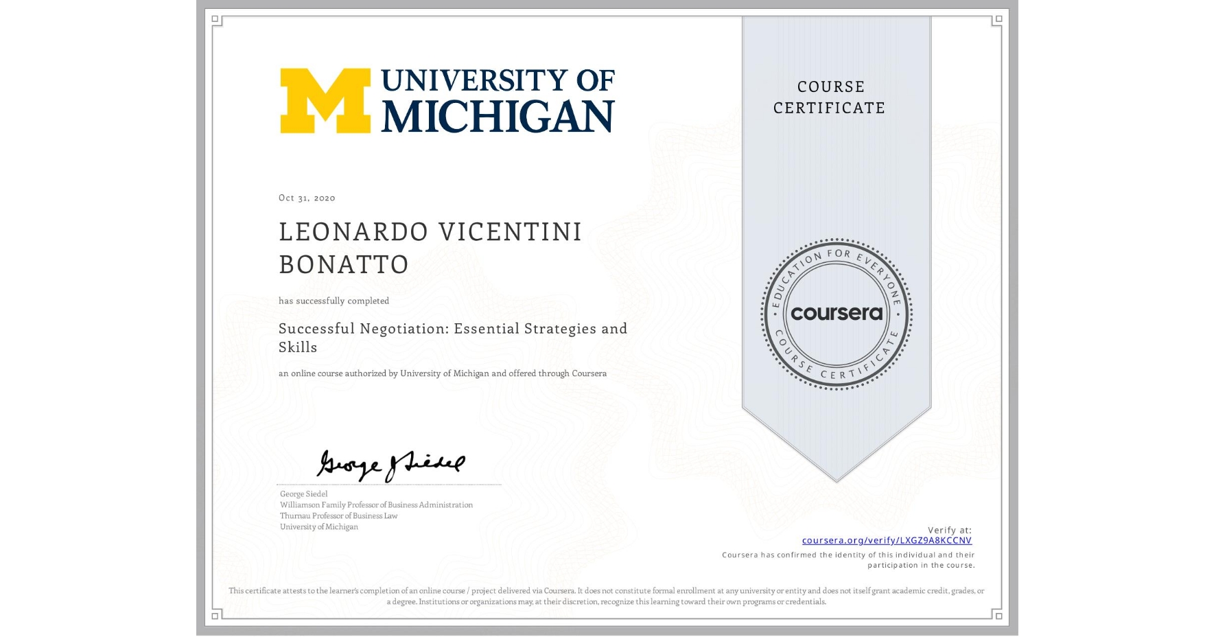 View certificate for  LEONARDO VICENTINI BONATTO, Successful Negotiation: Essential Strategies and Skills, an online non-credit course authorized by University of Michigan and offered through Coursera
