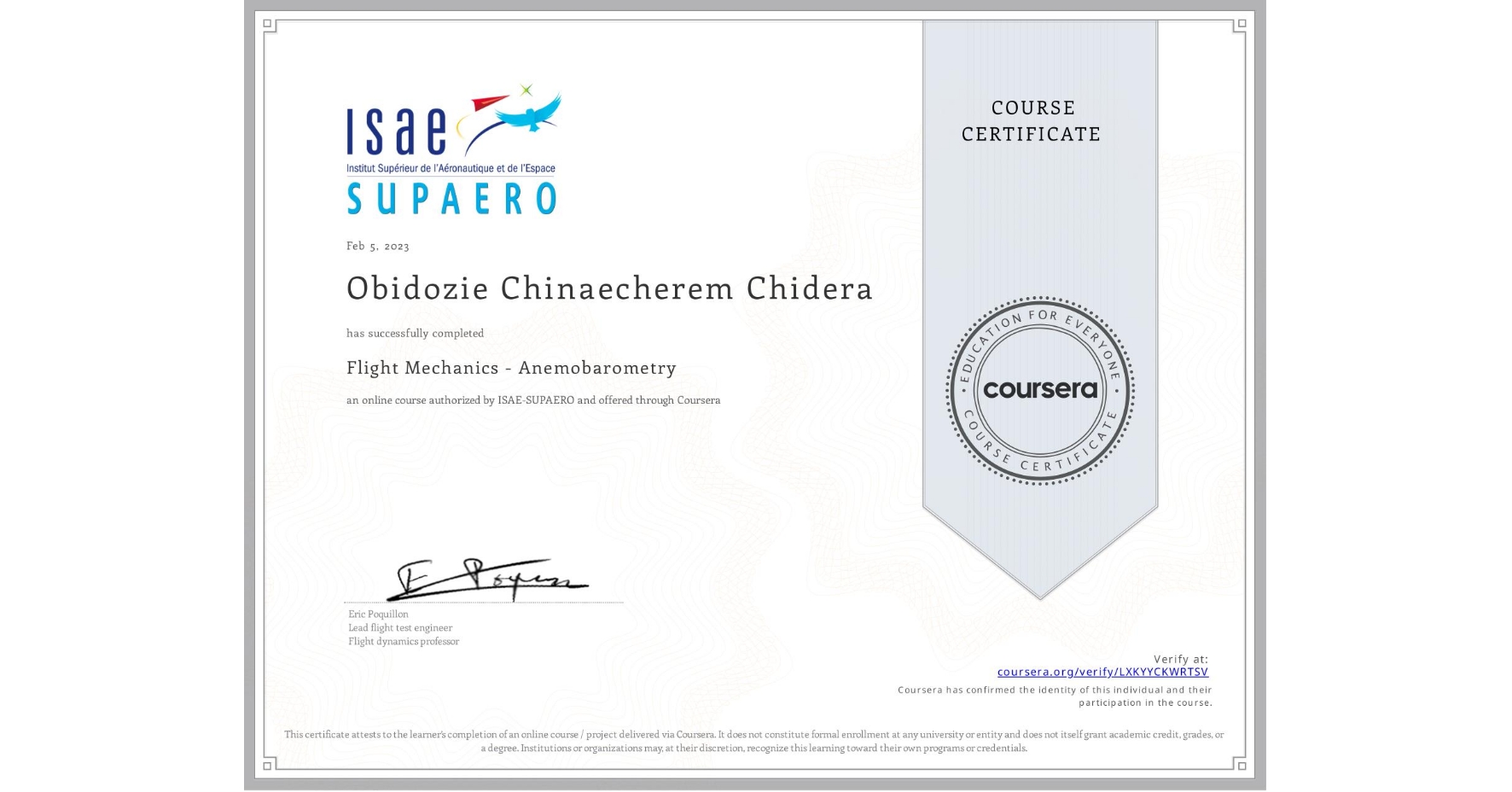 View certificate for Obidozie Chinaecherem Chidera, Flight Mechanics - Anemobarometry, an online non-credit course authorized by ISAE-SUPAERO and offered through Coursera