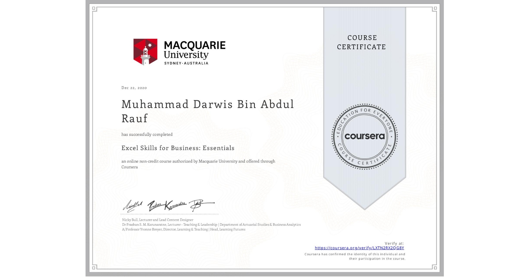 View certificate for Muhammad Darwis Bin Abdul Rauf, Excel Skills for Business: Essentials, an online non-credit course authorized by Macquarie University and offered through Coursera