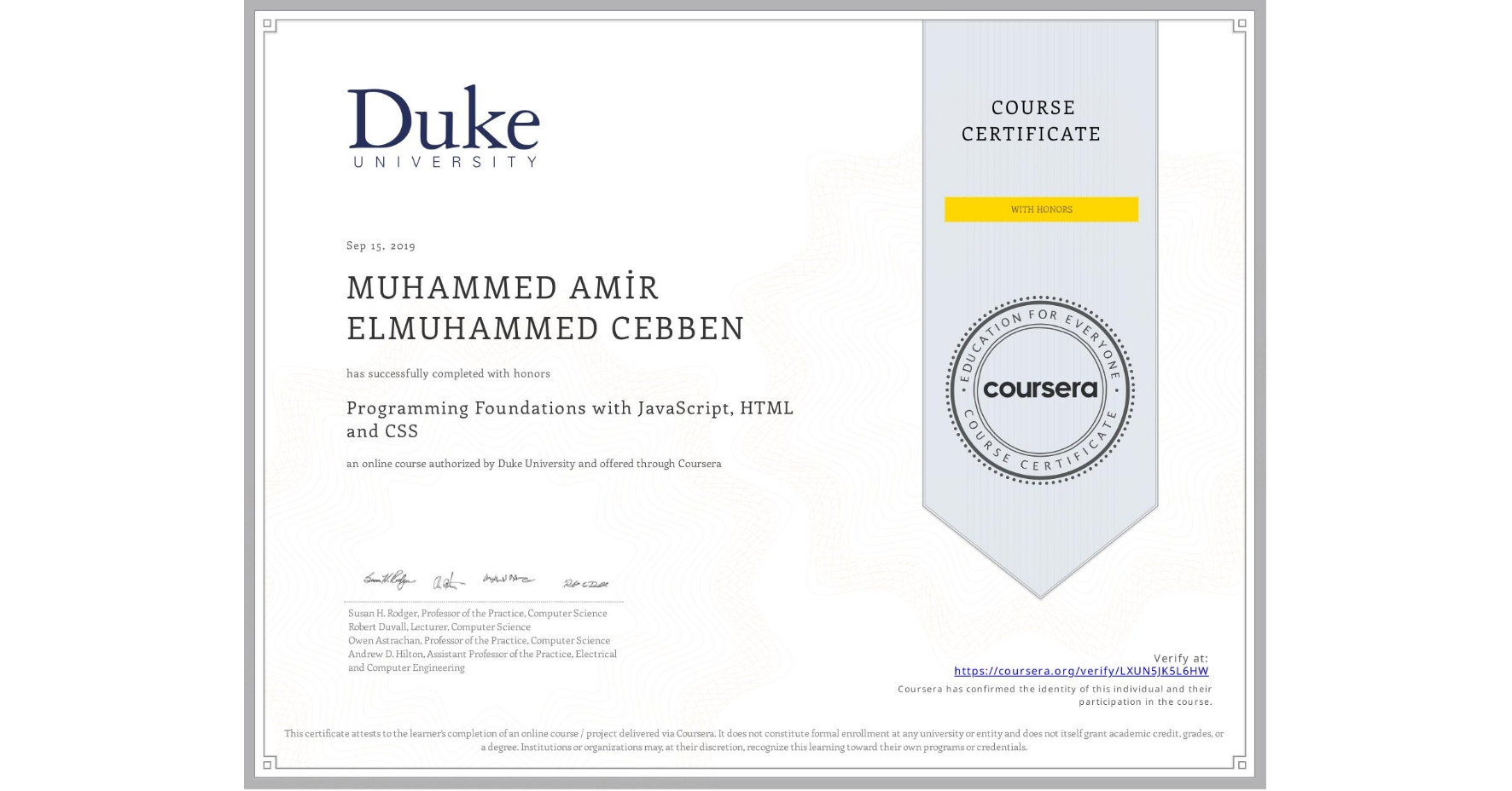 View certificate for MUHAMMED AMİR  ELMUHAMMED CEBBEN, Programming Foundations with JavaScript, HTML and CSS, an online non-credit course authorized by Duke University and offered through Coursera