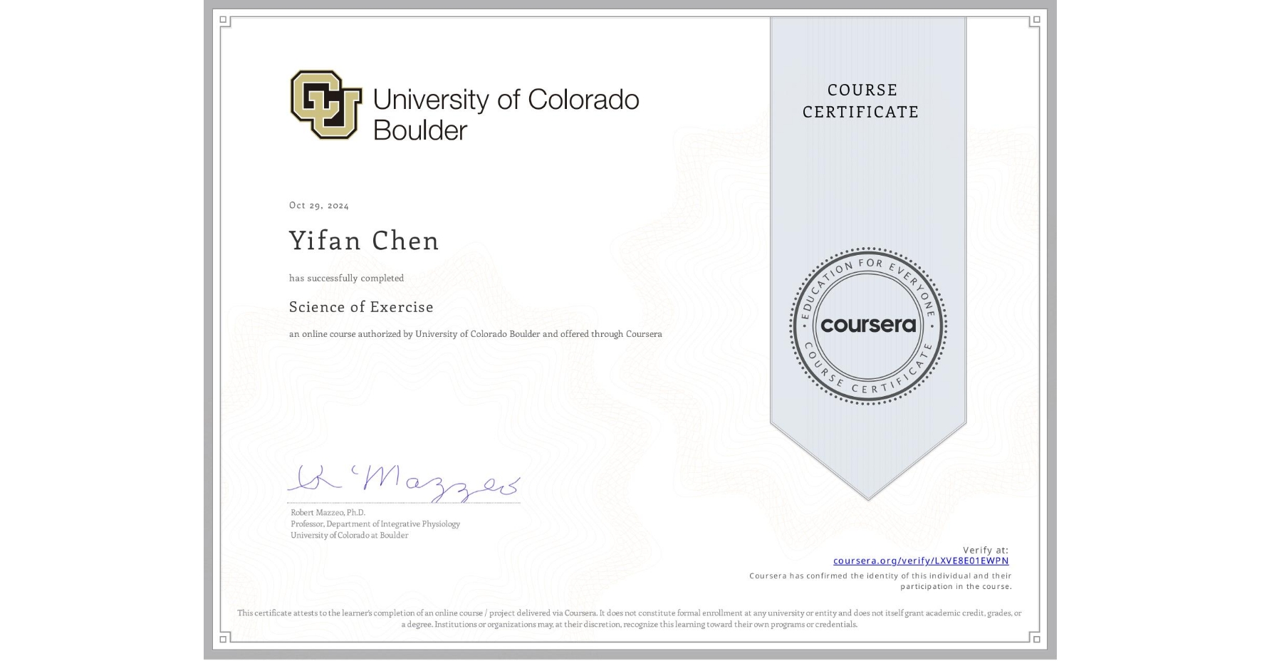 View certificate for Yifan Chen, Science of Exercise, an online non-credit course authorized by University of Colorado Boulder and offered through Coursera