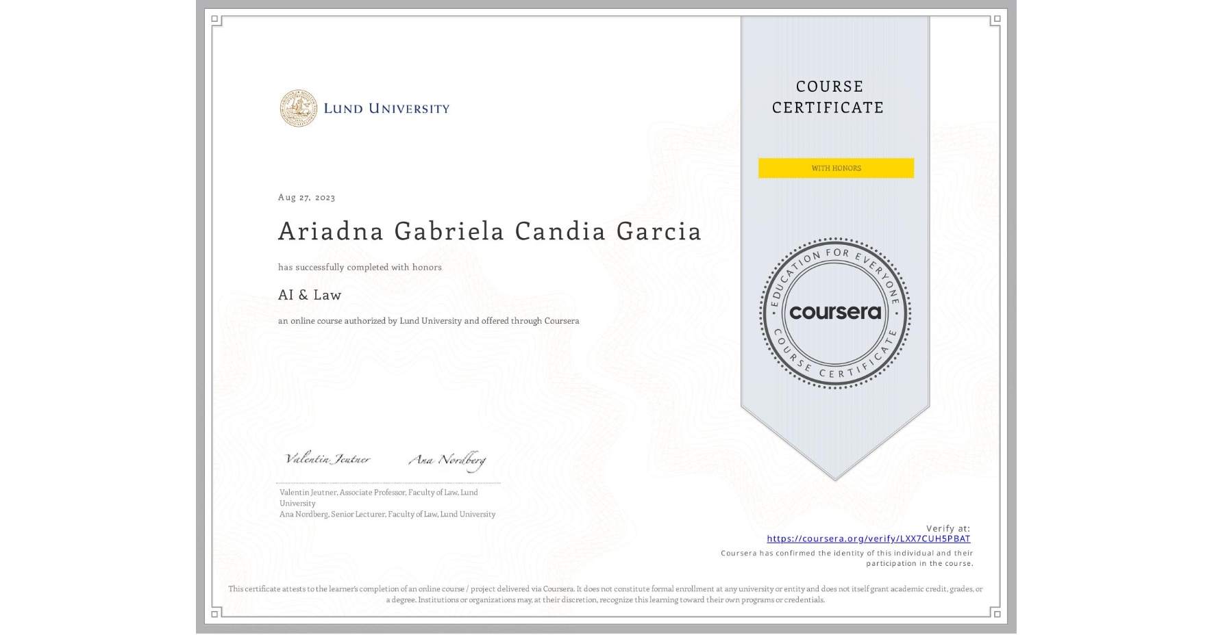 View certificate for Ariadna Gabriela Candia Garcia, AI & Law , an online non-credit course authorized by Lund University and offered through Coursera