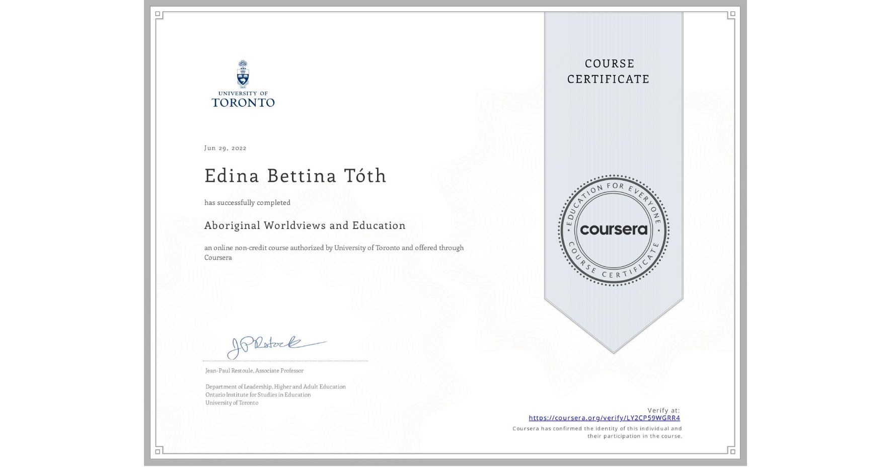 View certificate for Edina Bettina  Tóth , Aboriginal Worldviews and Education, an online non-credit course authorized by University of Toronto and offered through Coursera