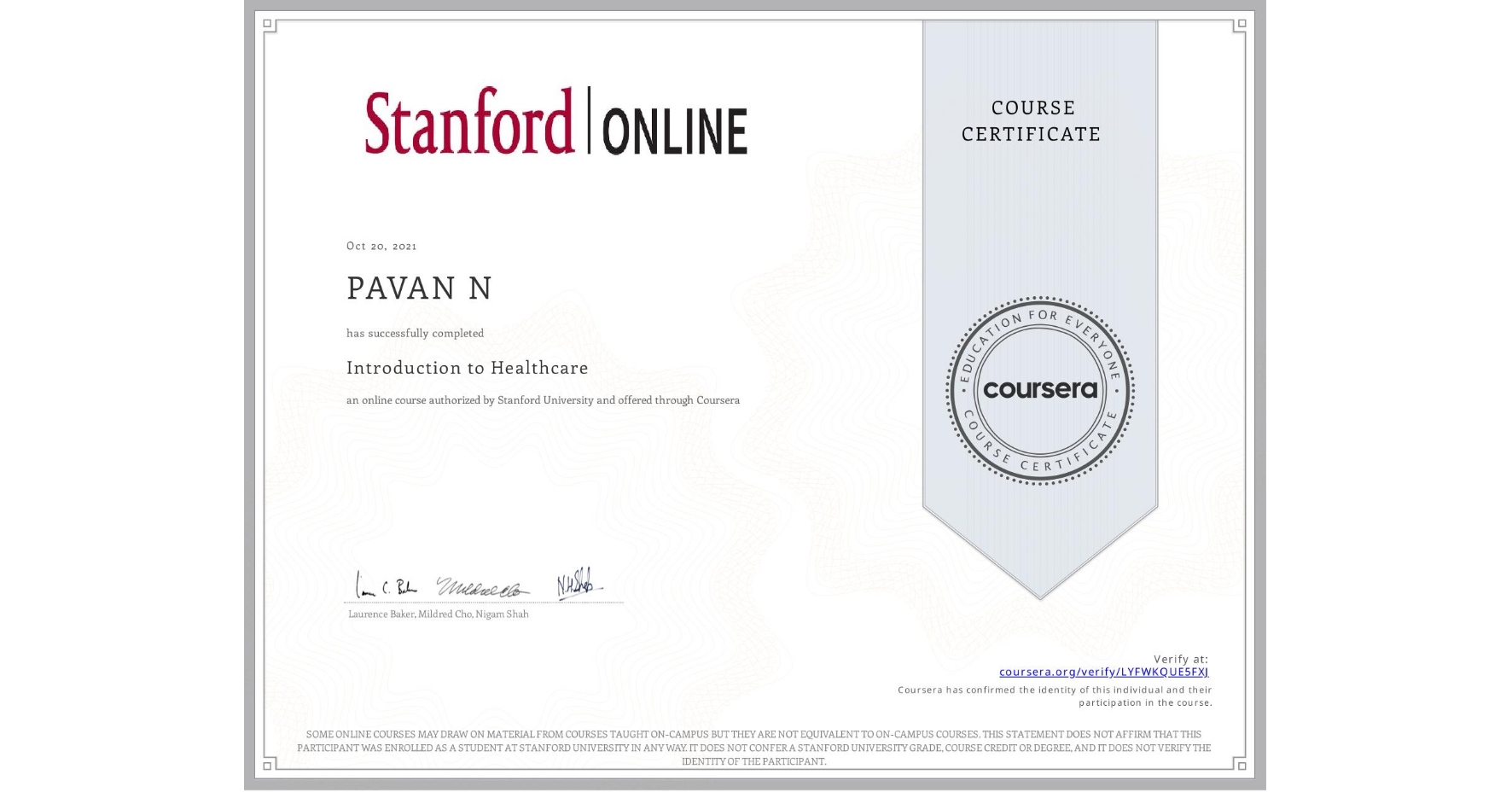 View certificate for PAVAN N, Introduction to Healthcare, an online non-credit course authorized by Stanford University and offered through Coursera